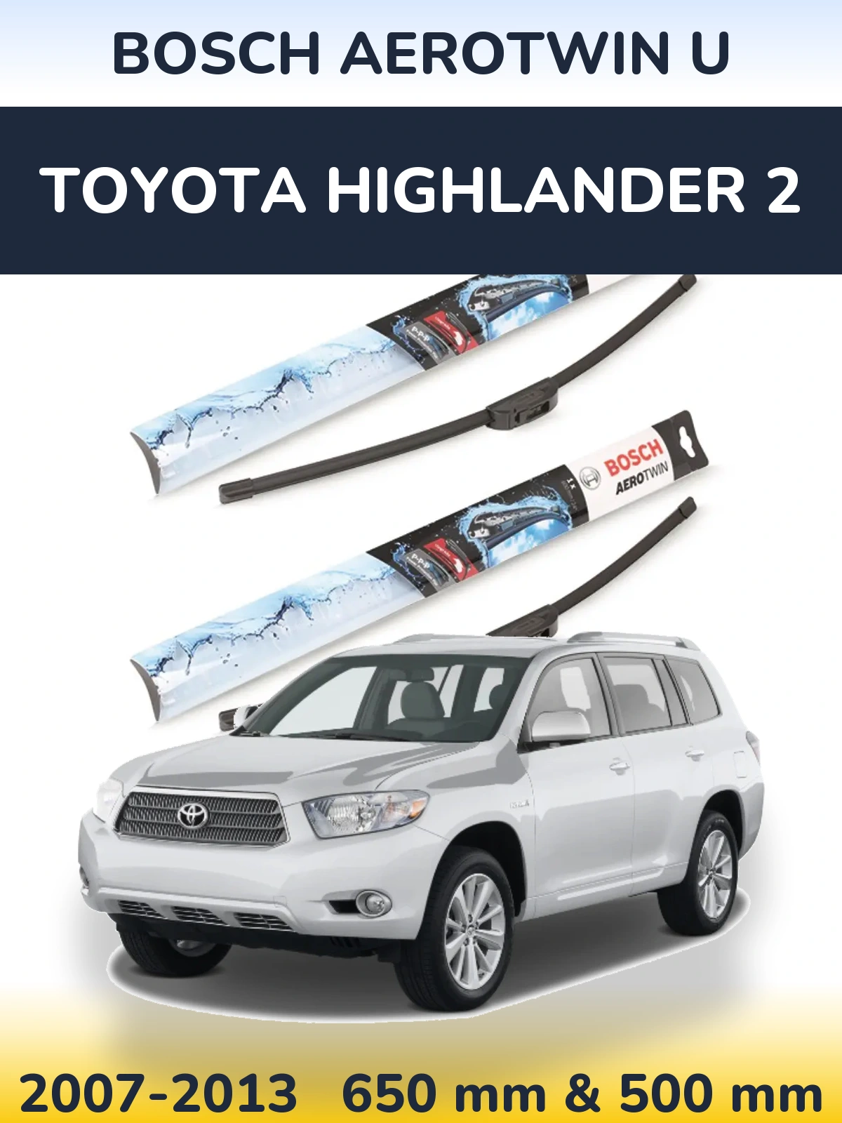Komplet przednich wycieraczek BOSCH AeroTwin U 650 & 500 mm do Toyota Highlander 2 2007-2013