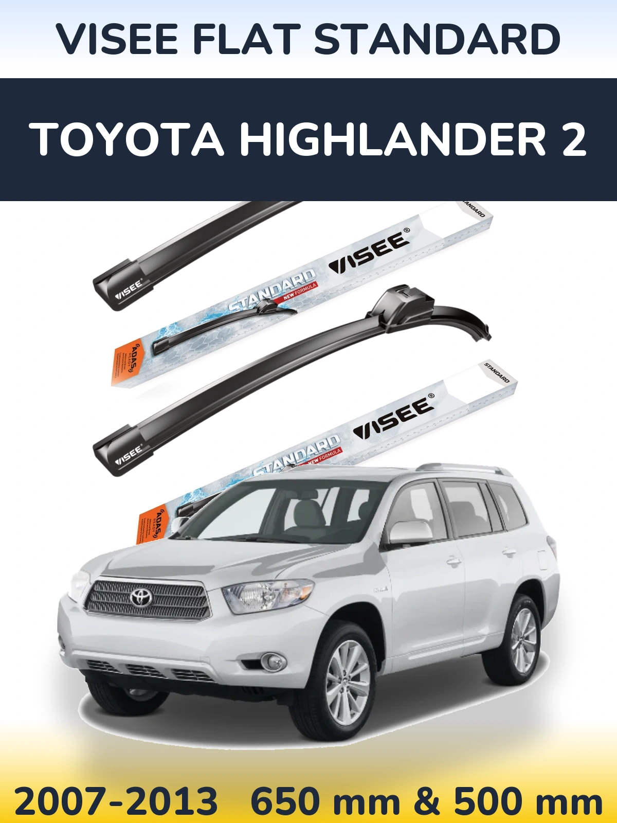 Komplet przednich wycieraczek VISEE FLAT STANDARD 650 & 500 mm do Toyota Highlander 2 2007-2013