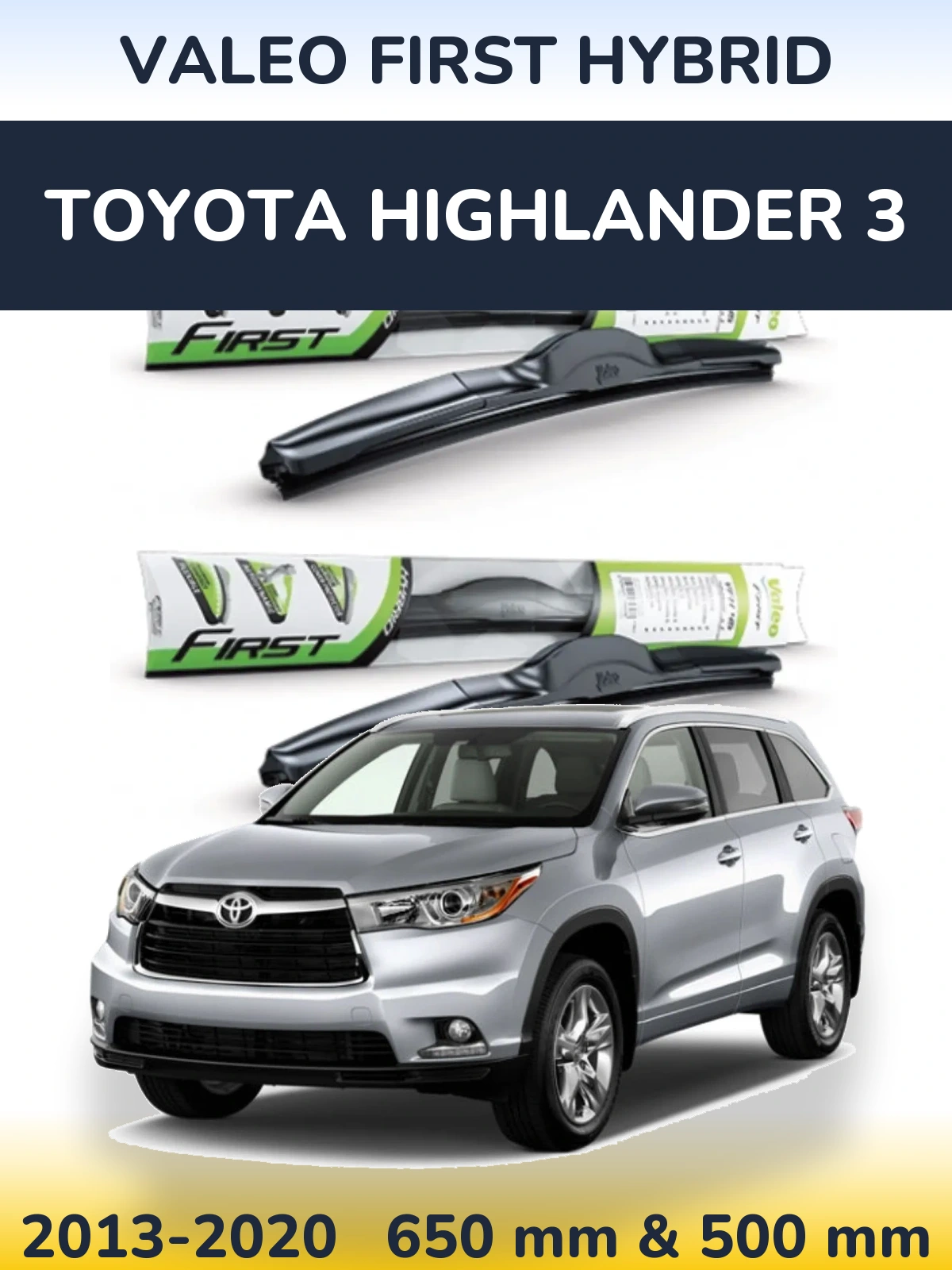 Комплект передних дворников Valeo First Hybrid 650 & 500 мм для Toyota Highlander 3 2013-2020