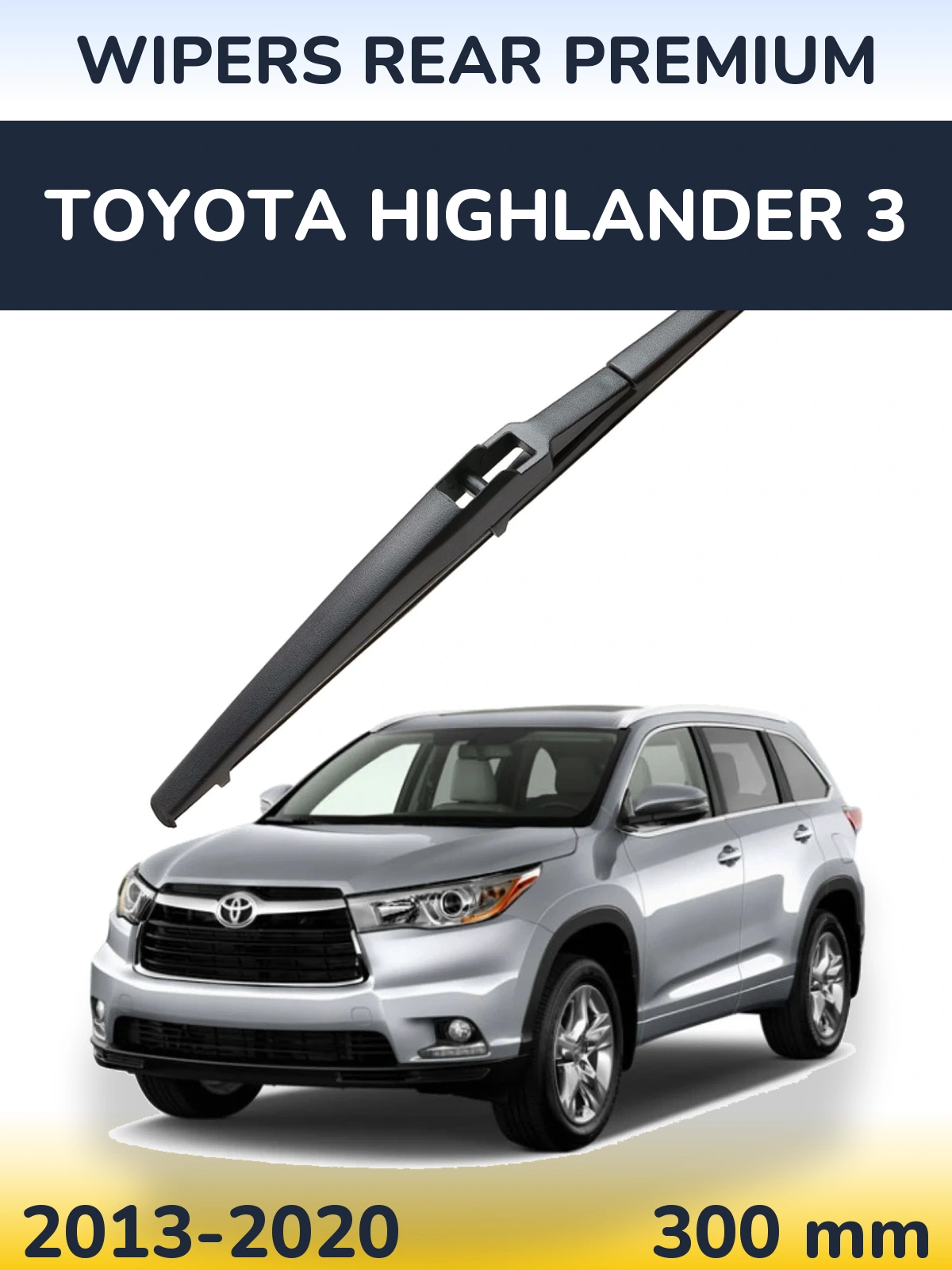 Tylna wycieraczka WIPERS REAR PREMIUM 300 mm do Toyota Highlander 3 2013-2020