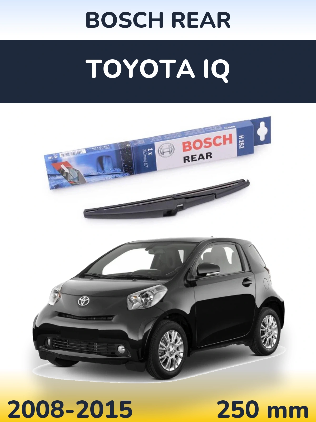 Задний дворник BOSCH Rear 250 мм для Toyota iQ 2008-2015