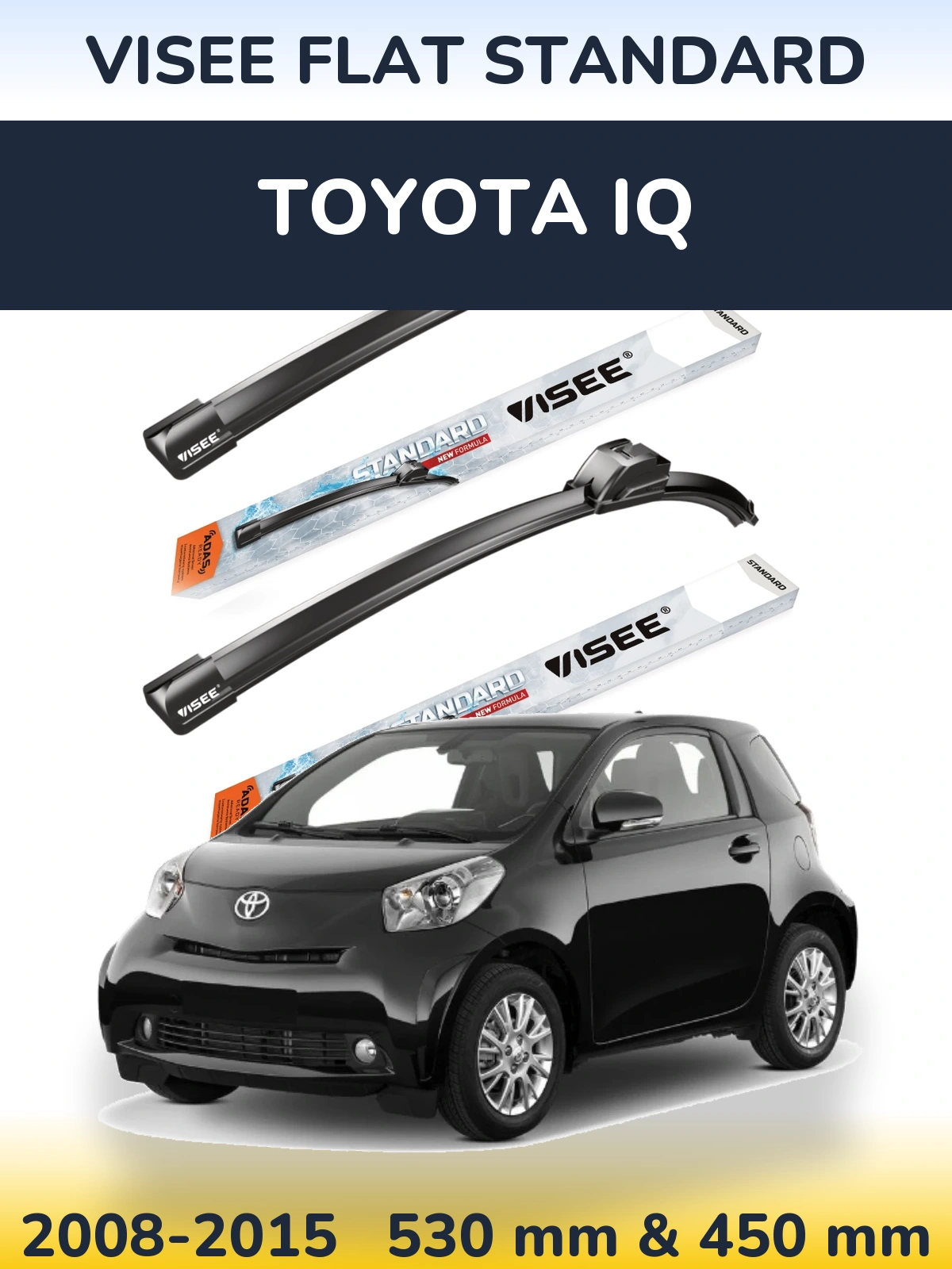 Komplet przednich wycieraczek VISEE FLAT STANDARD 530 & 450 mm do Toyota iQ 2008-2015