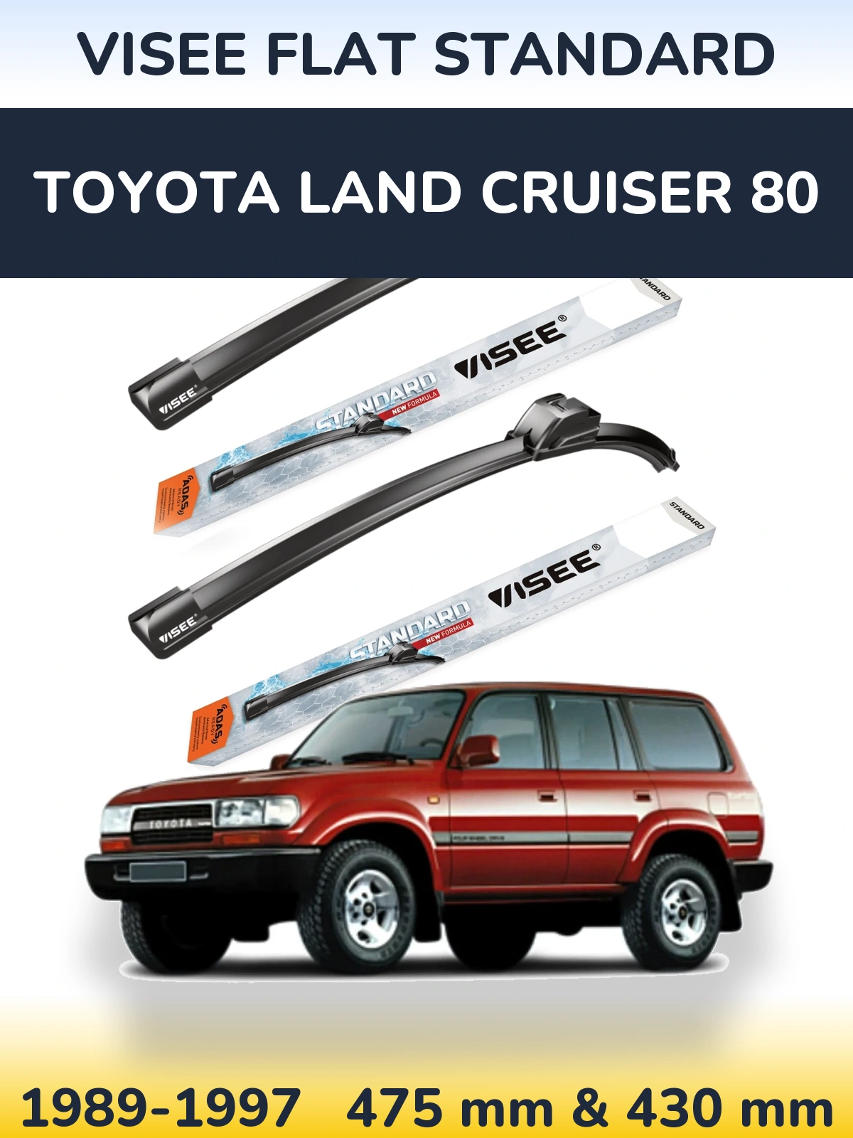 Komplet przednich wycieraczek VISEE FLAT STANDARD 475 & 430 mm do Toyota Land Cruiser 80 1989-1997