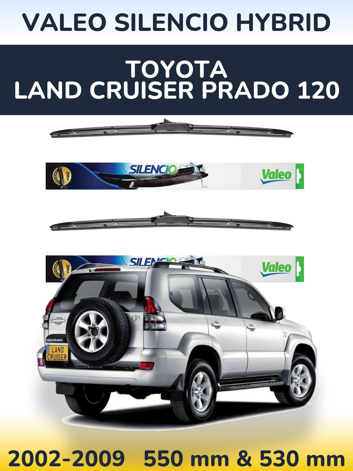 Комплект передніх щіток Valeo Silencio Hybrid 550 & 530 мм для Toyota Land Cruiser Prado 120 2002-2009