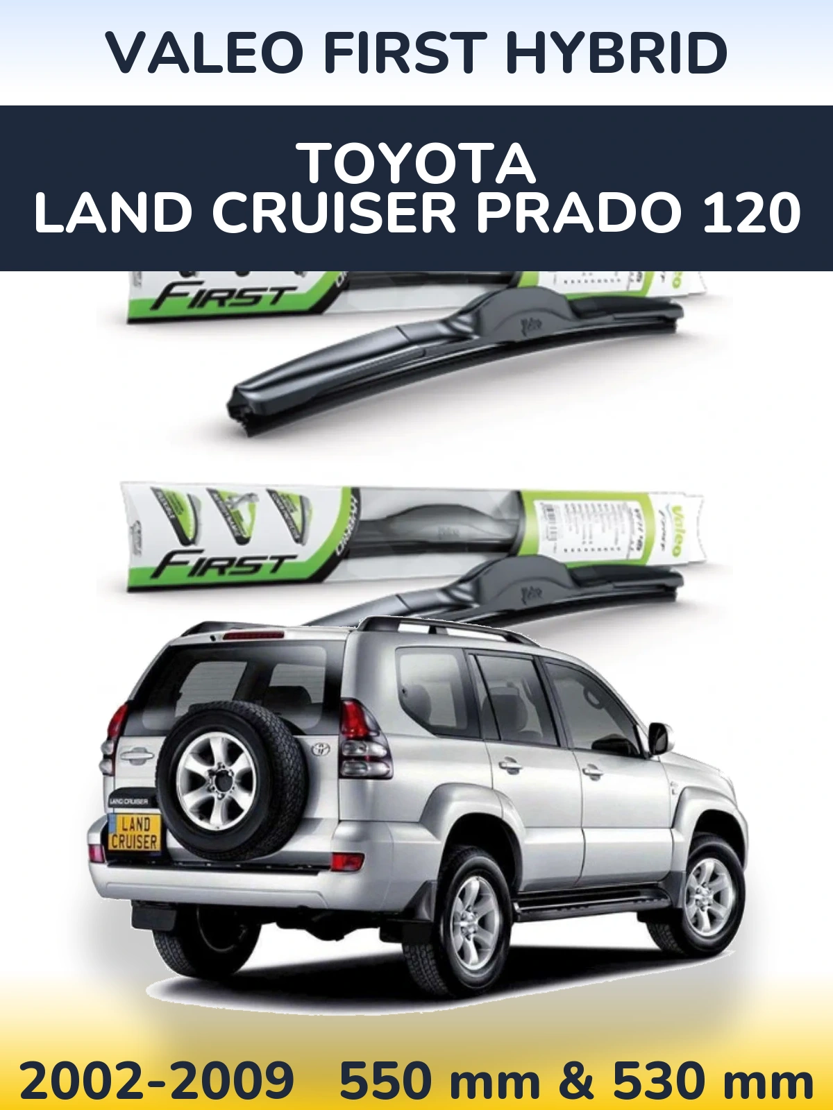 Komplet przednich wycieraczek Valeo First Hybrid 550 & 530 mm do Toyota Land Cruiser Prado 120 2002-2009
