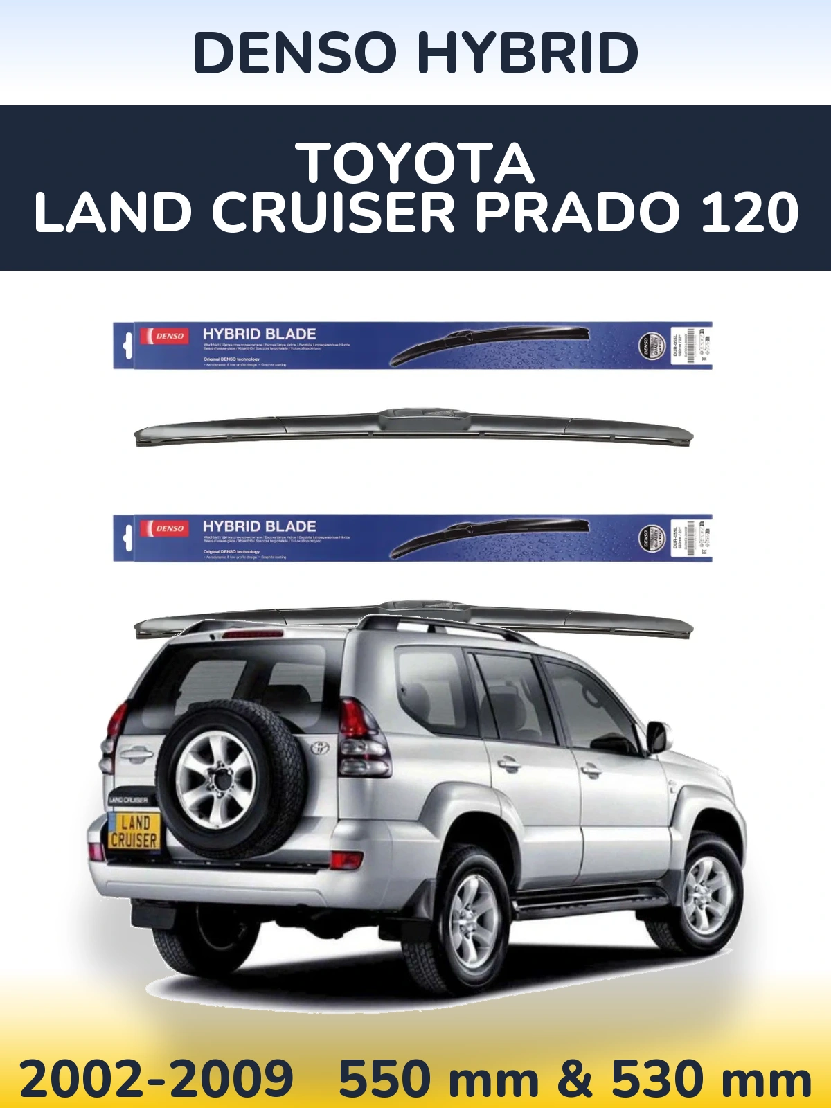 Front wiper blade set Denso Hybrid 550 & 530 mm for Toyota Land Cruiser Prado 120 2002-2009