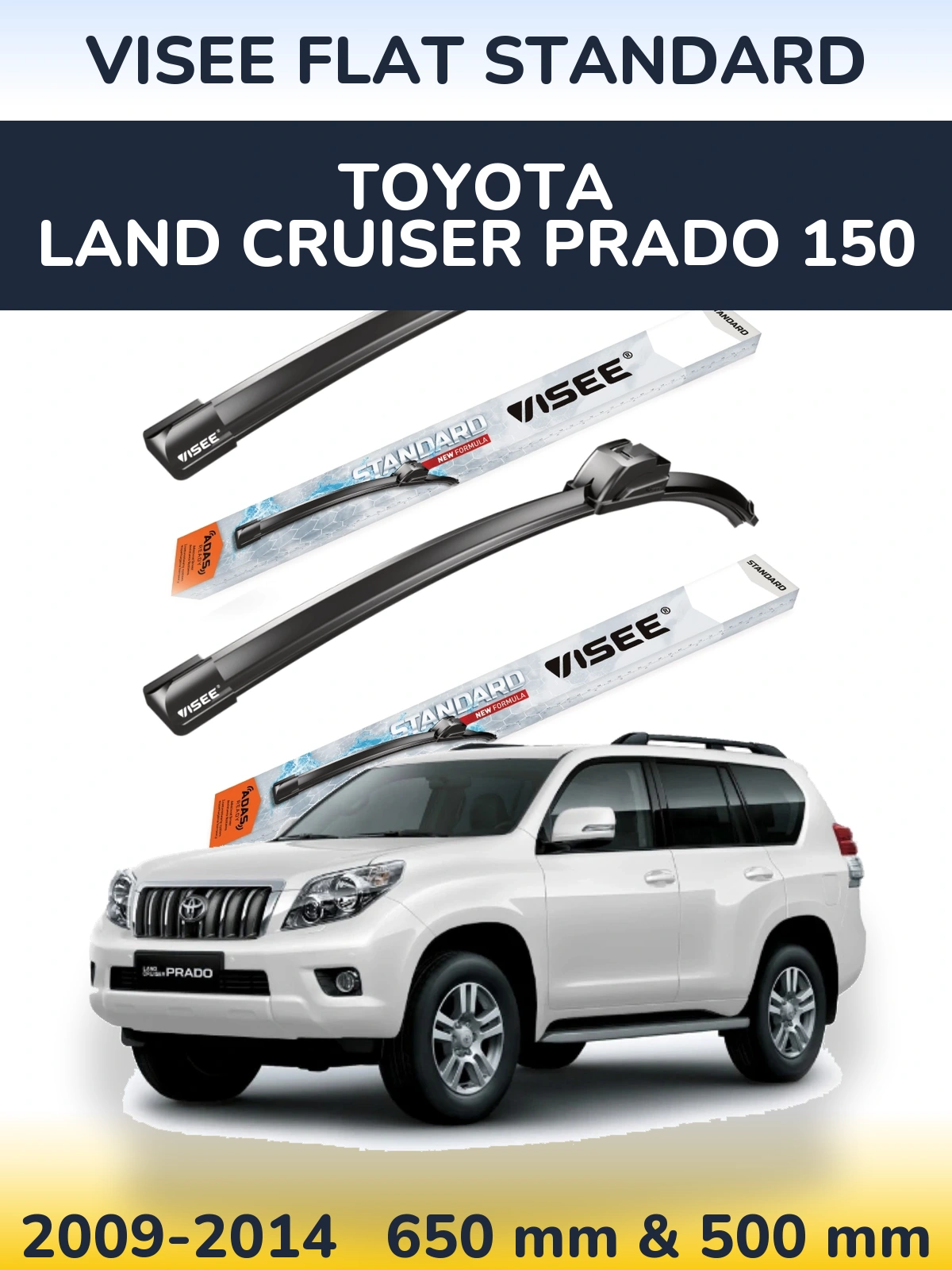 Komplet przednich wycieraczek VISEE FLAT STANDARD 650 & 500 mm do Toyota Land Cruiser Prado 150 2009-2014