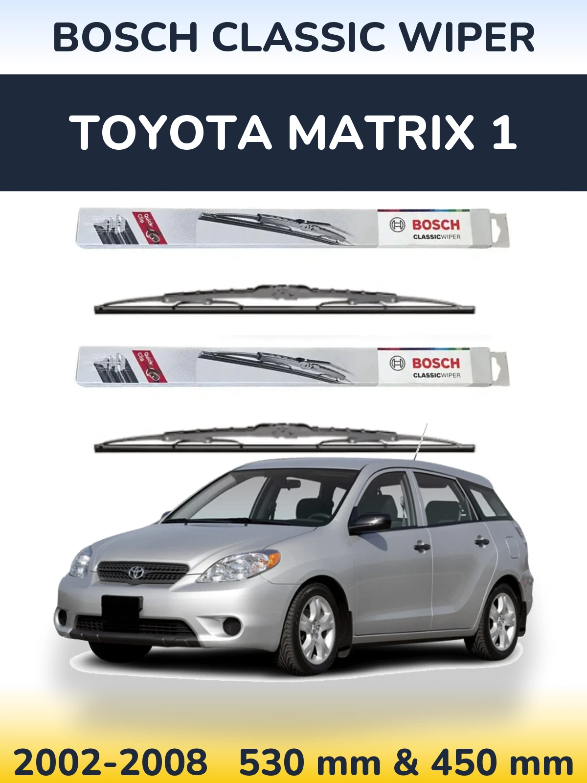 Front wiper blade set BOSCH Classic Wiper 530 & 450 mm for Toyota Matrix 1 2002-2008