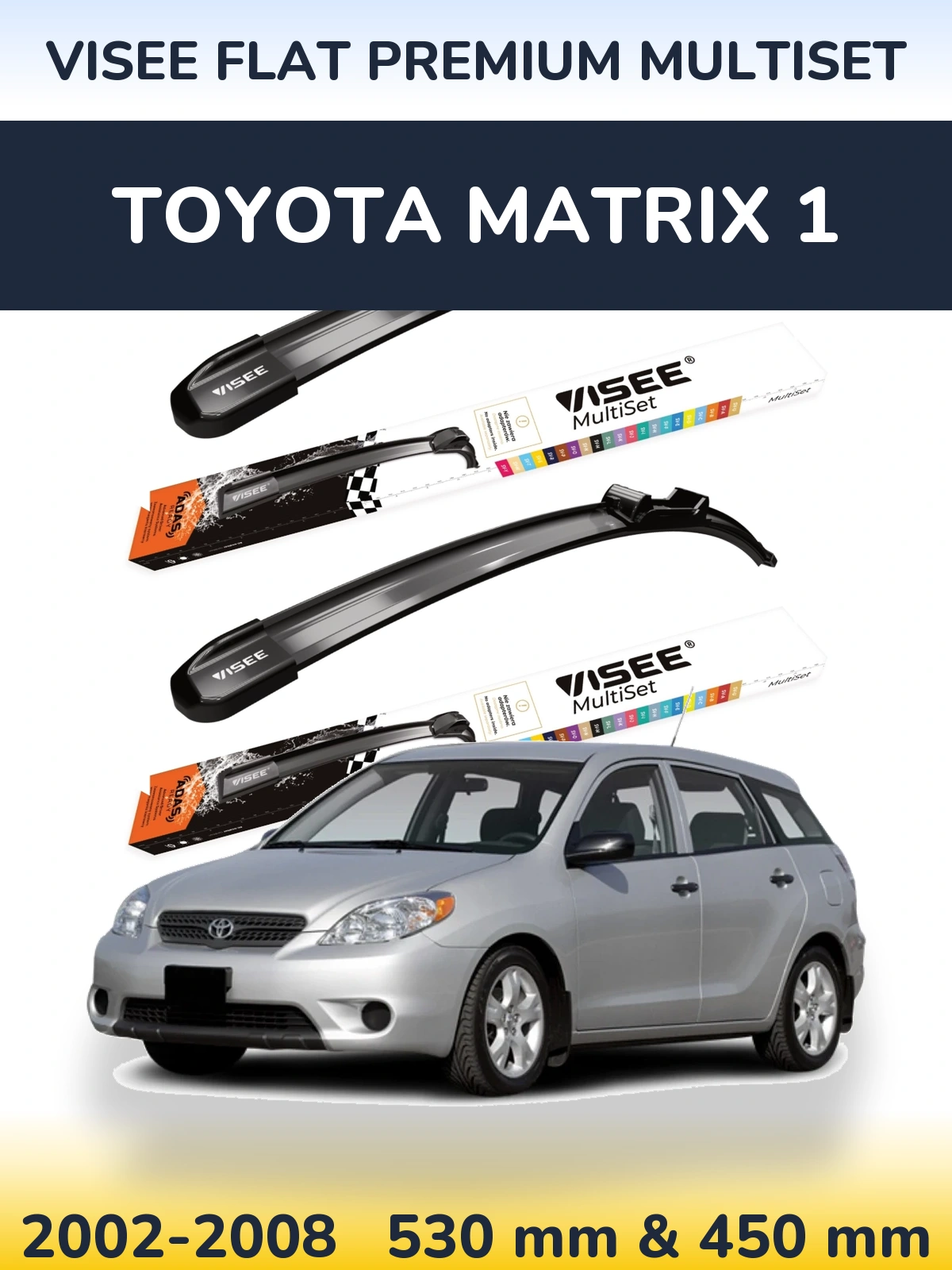 Komplet przednich wycieraczek VISEE FLAT PREMIUM MultiSet 530 & 450 mm do Toyota Matrix 1 2002-2008