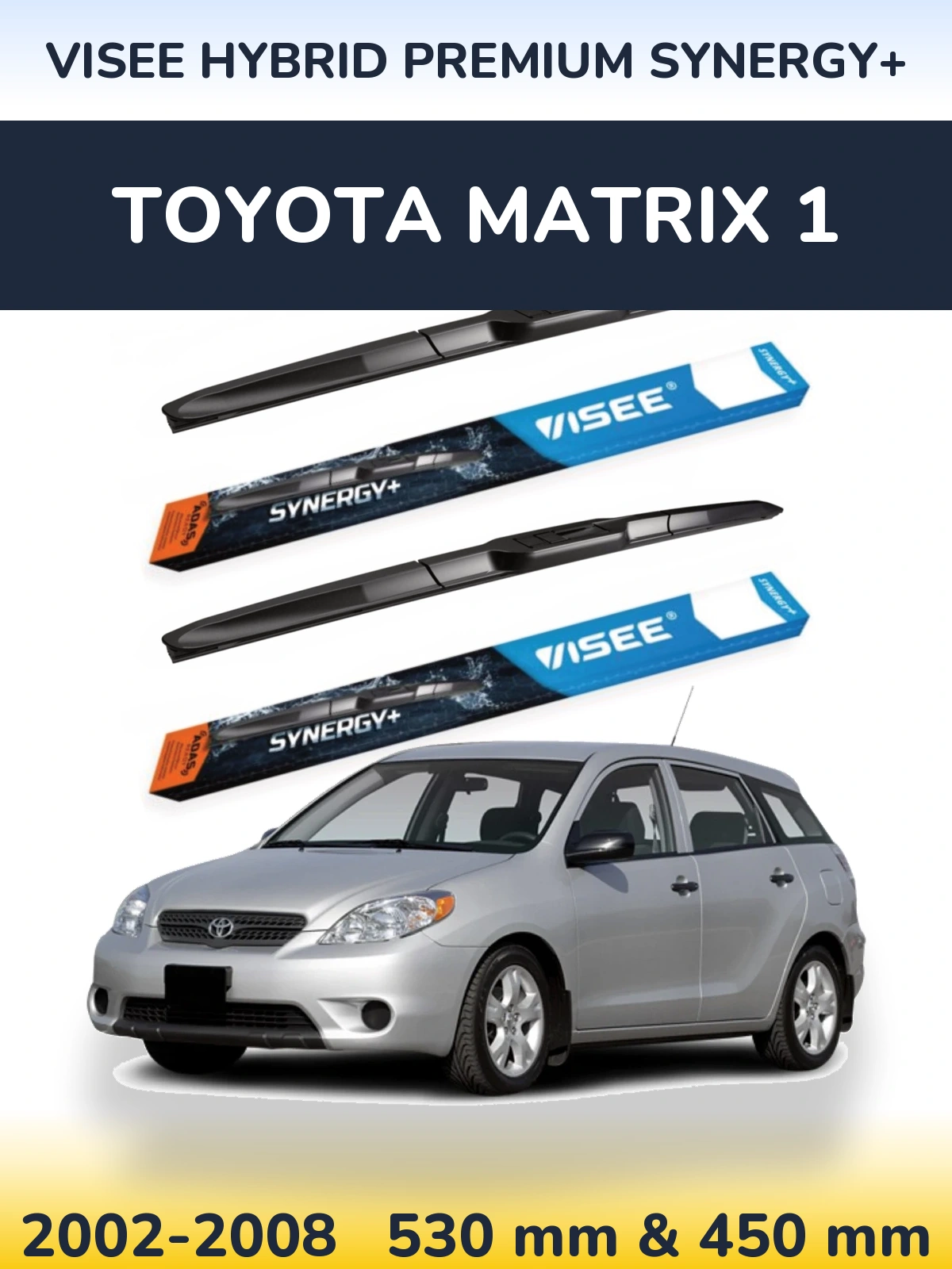 Front wiper blade set VISEE HYBRID PREMIUM SYNERGY+ 530 & 450 mm for Toyota Matrix 1 2002-2008