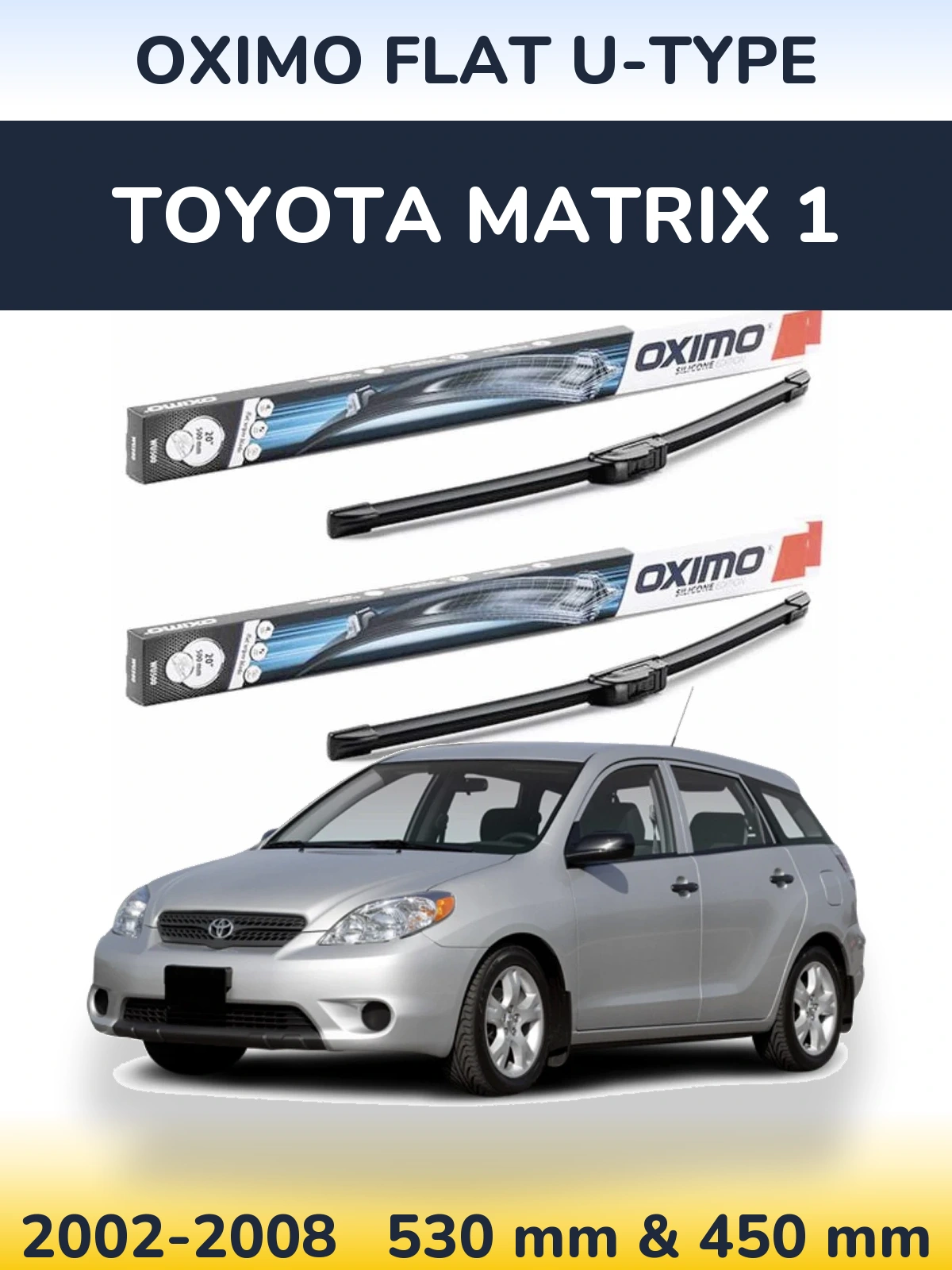 Комплект передних дворников Oximo Flat U-type 530 & 450 мм для Toyota Matrix 1 2002-2008