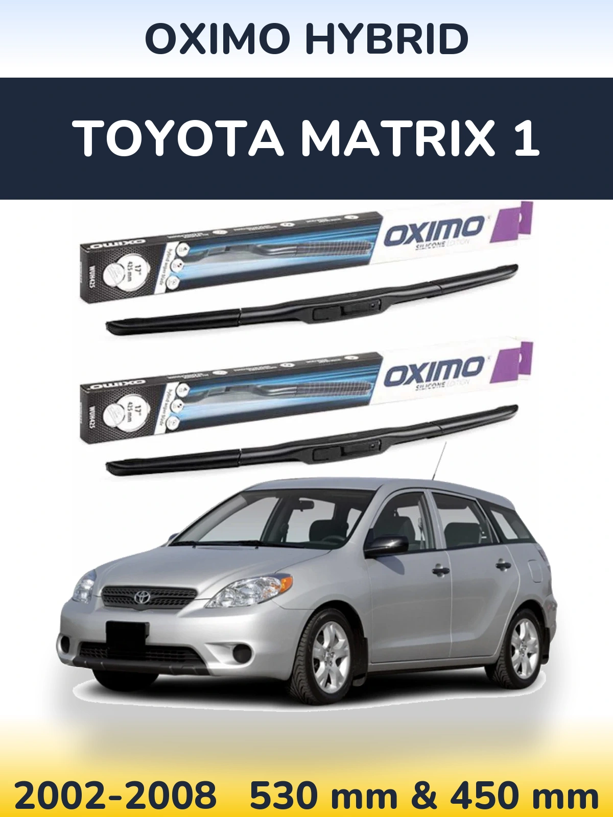 Komplet przednich wycieraczek Oximo Hybrid 530 & 450 mm do Toyota Matrix 1 2002-2008
