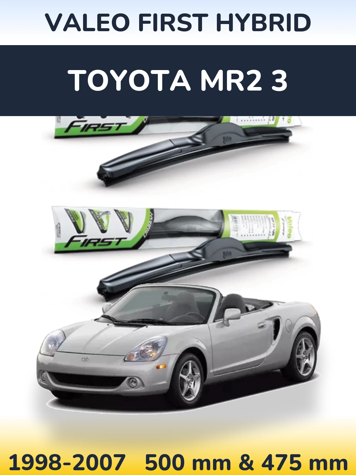 Komplet przednich wycieraczek Valeo First Hybrid 500 & 475 mm do Toyota MR2 3 1998-2007