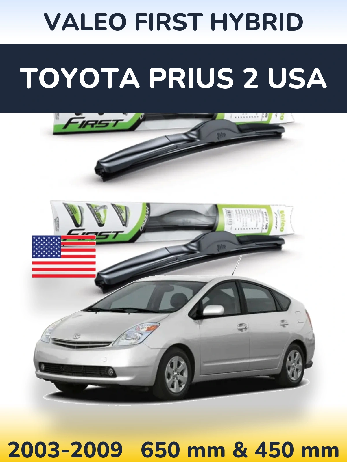Комплект передних дворников Valeo First Hybrid 650 & 450 мм для Toyota Prius 2 USA 2003-2009