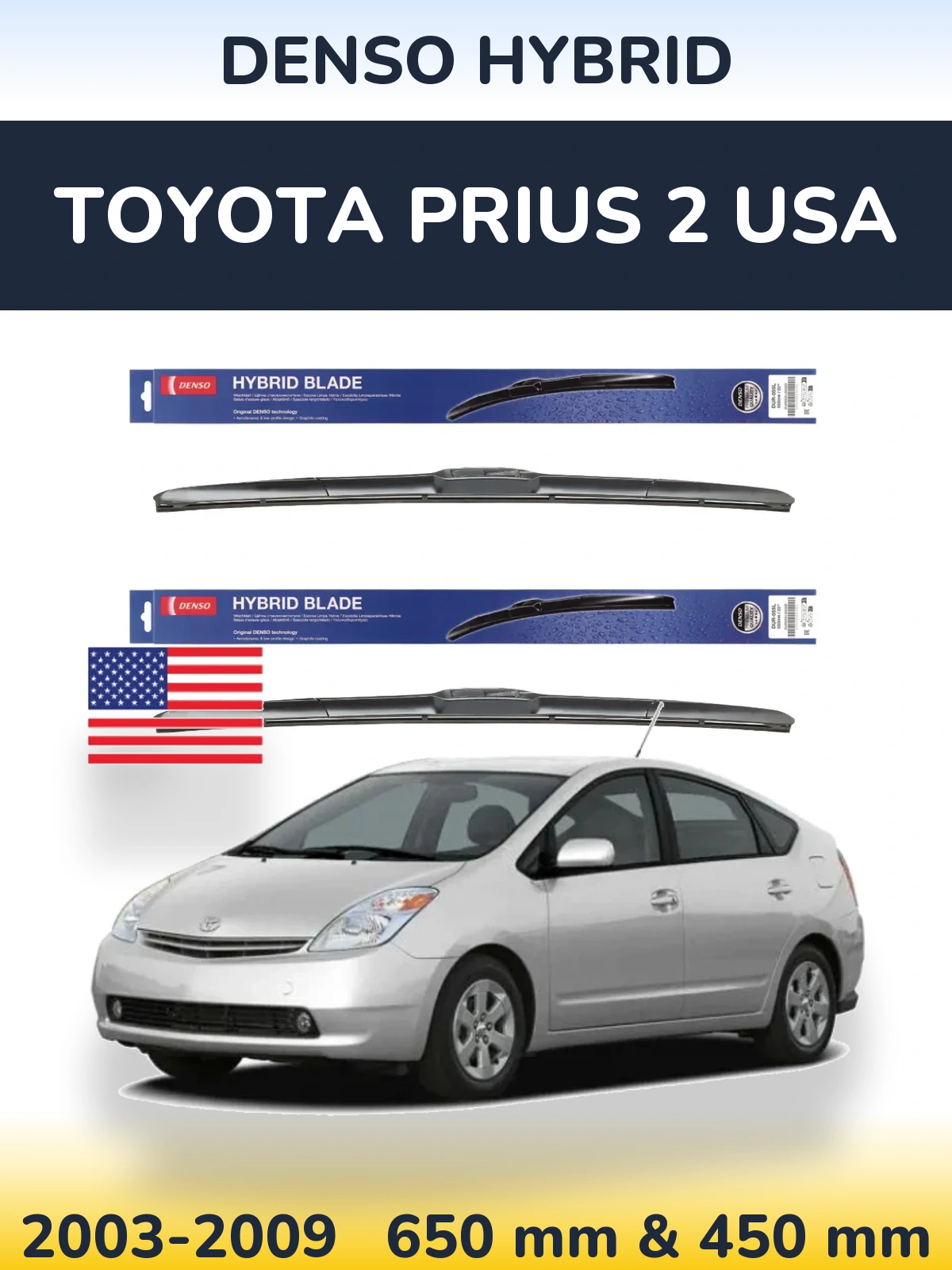 Front wiper blade set Denso Hybrid 650 & 450 mm for Toyota Prius 2 USA 2003-2009