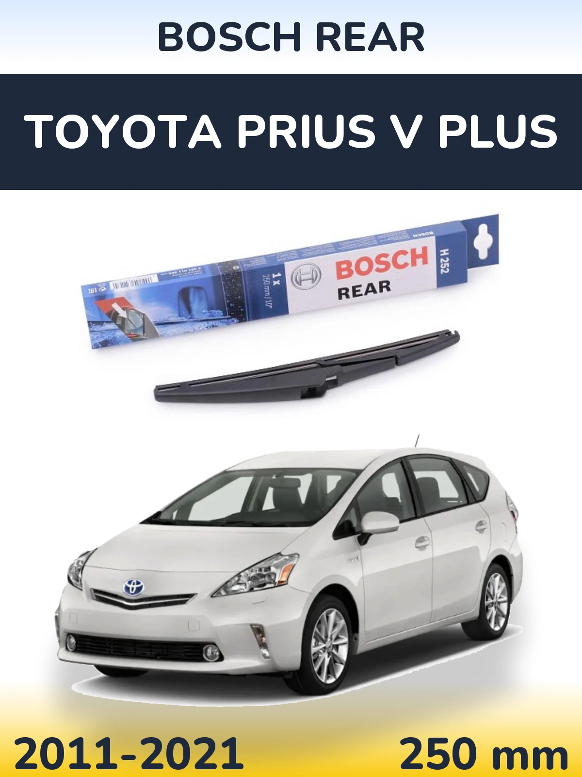 Задний дворник BOSCH Rear 250 мм для Toyota Prius V Plus 2011-2021