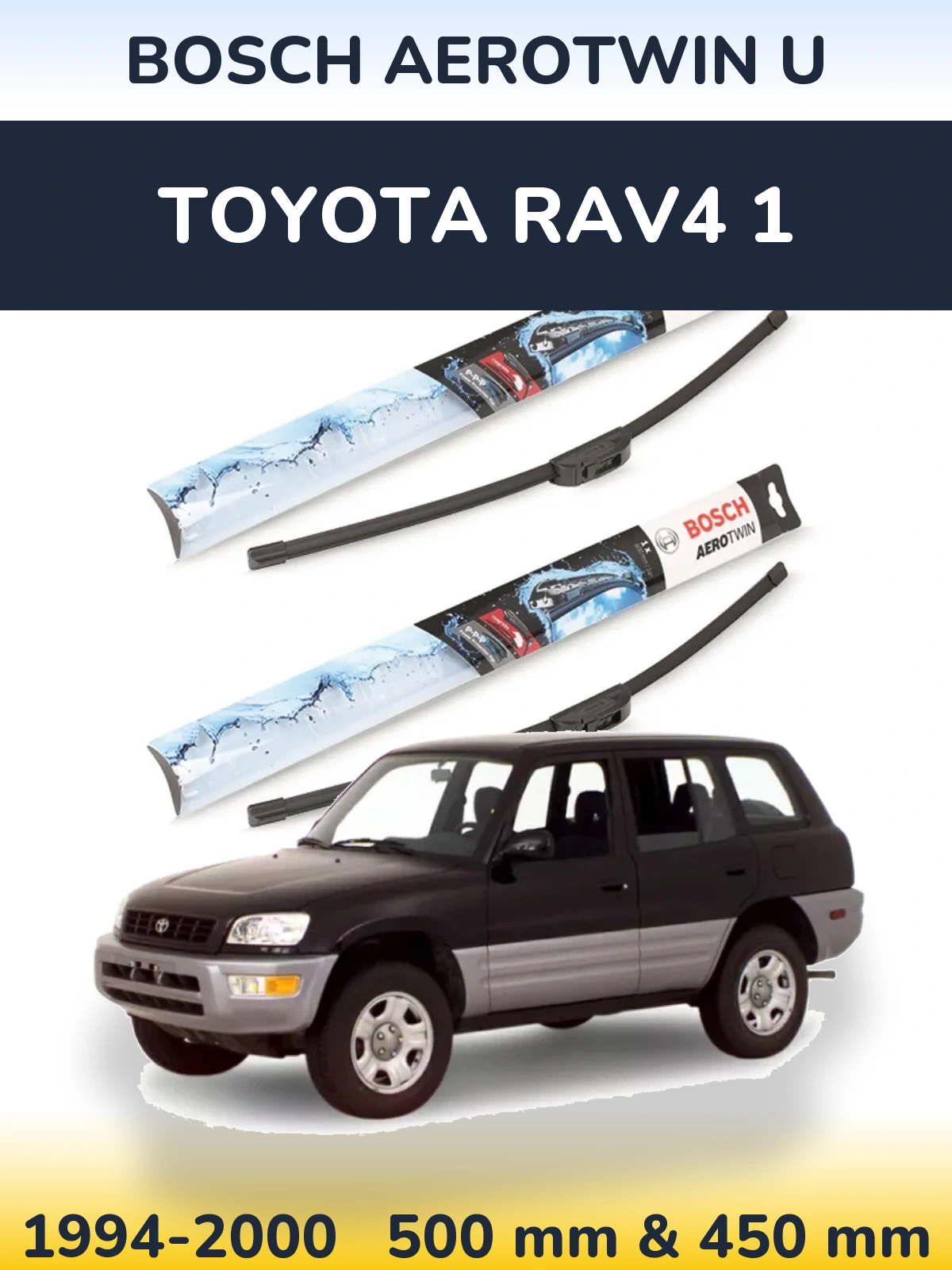 Komplet przednich wycieraczek BOSCH AeroTwin U 500 & 450 mm do Toyota RAV4 1 1994-2000