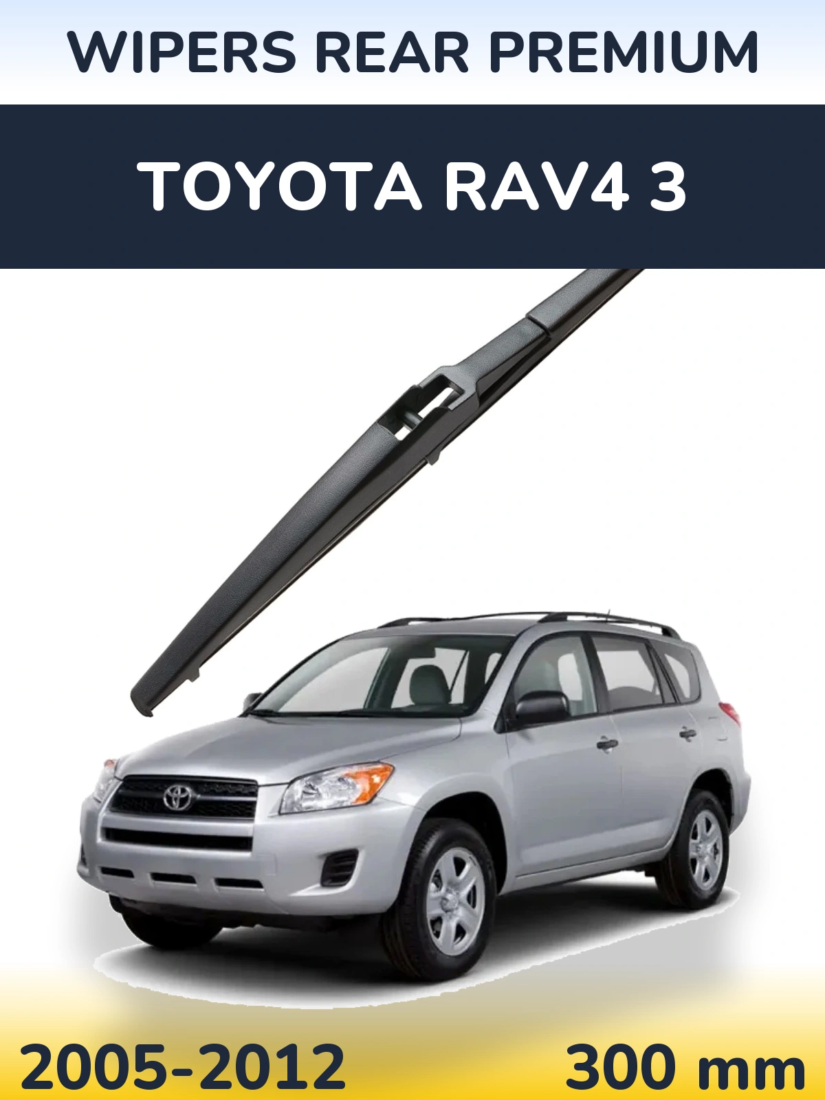 Tylna wycieraczka WIPERS REAR PREMIUM 300 mm do Toyota RAV4 3 2005-2012