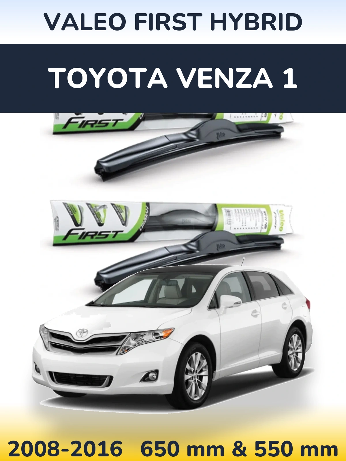 Komplet przednich wycieraczek Valeo First Hybrid 650 & 550 mm do Toyota Venza 1 2008-2016