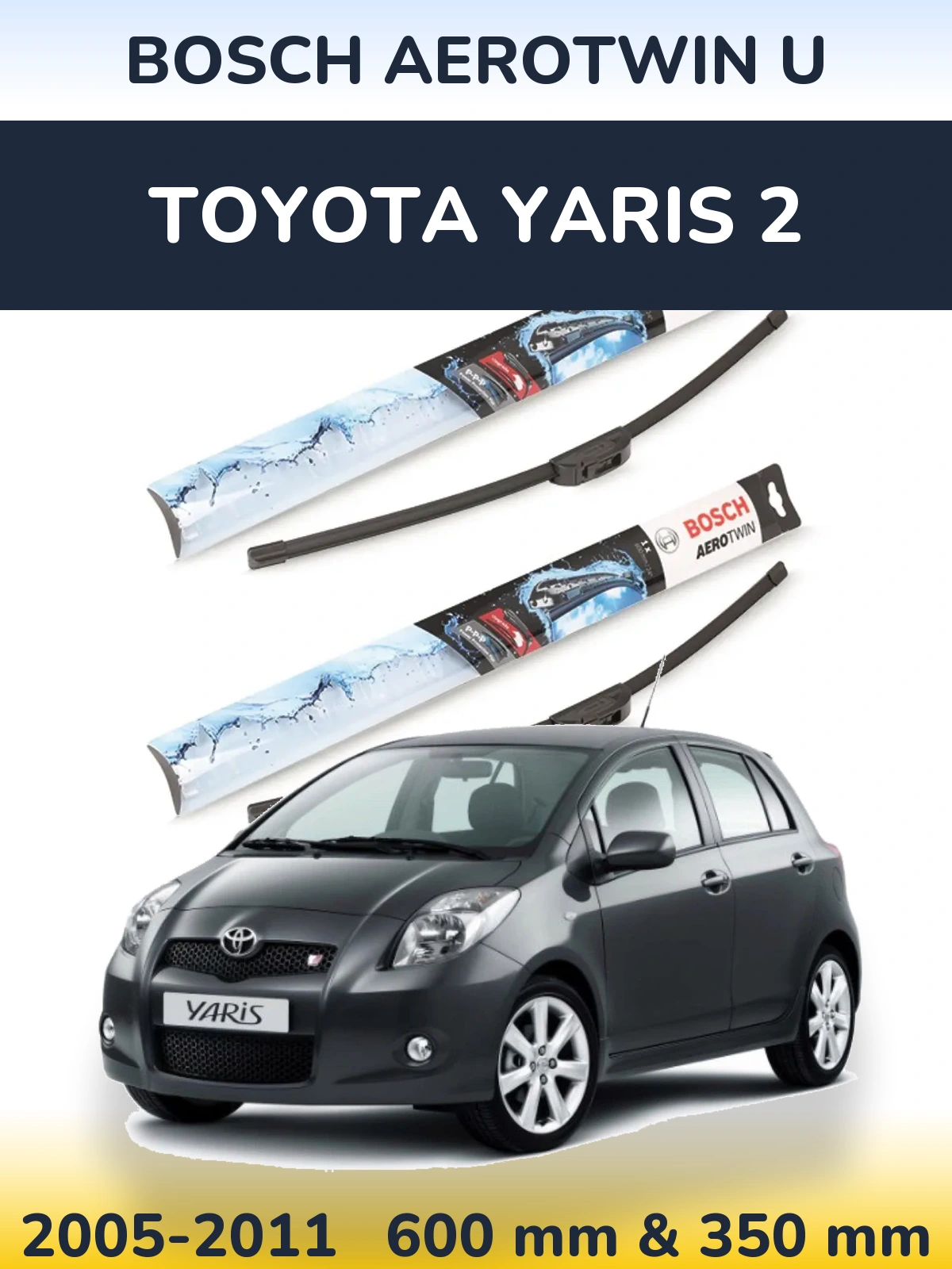Komplet przednich wycieraczek BOSCH AeroTwin U 600 & 350 mm do Toyota Yaris 2 2005-2011