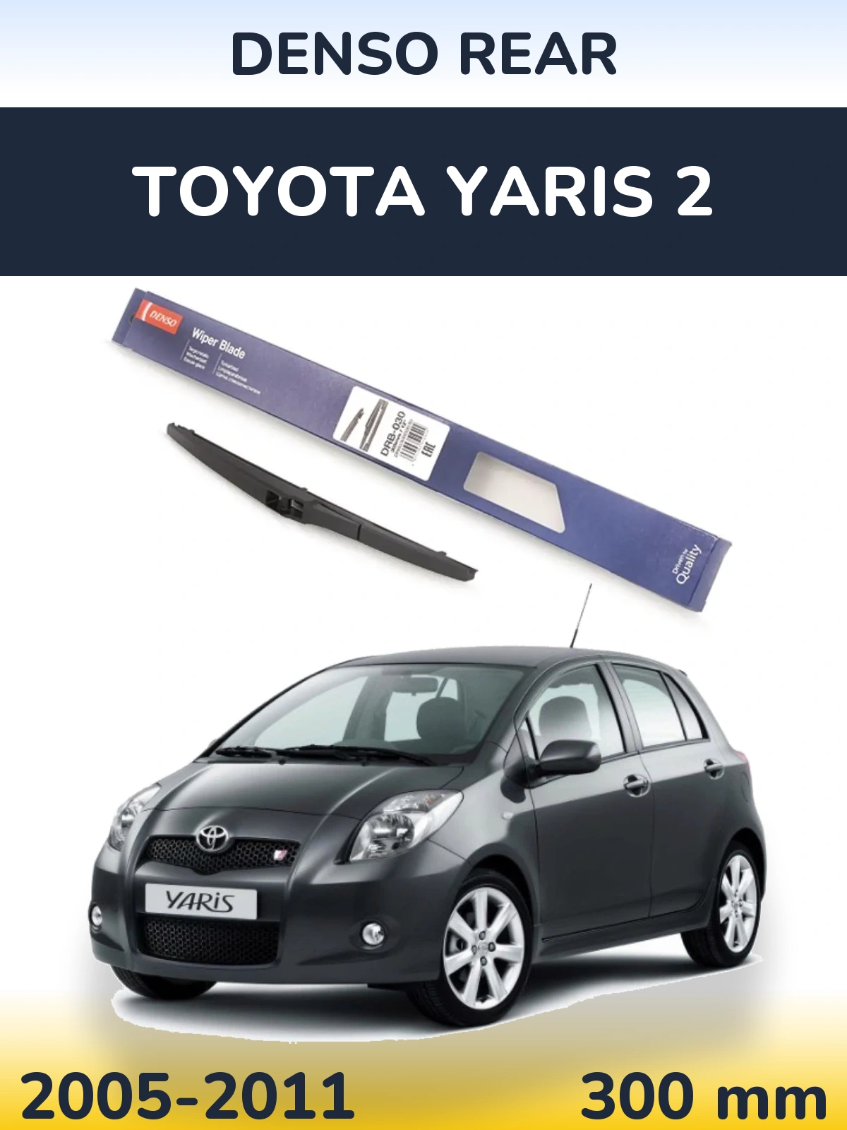 Tylna wycieraczka Denso Rear 300 mm do Toyota Yaris 2 2005-2011