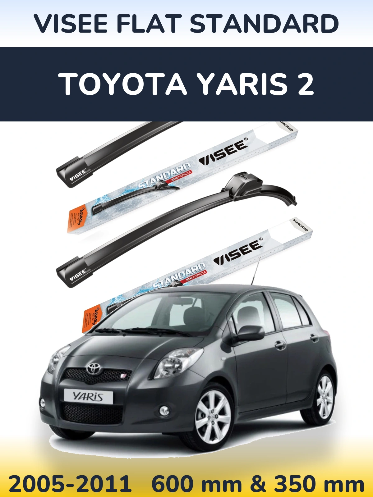 Komplet przednich wycieraczek VISEE FLAT STANDARD 600 & 350 mm do Toyota Yaris 2 2005-2011