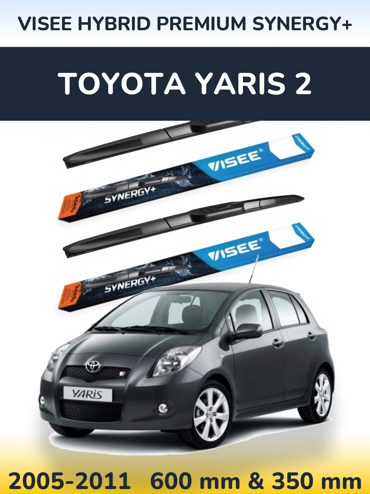 Komplet przednich wycieraczek VISEE HYBRID PREMIUM SYNERGY+ 600 & 350 mm do Toyota Yaris 2 2005-2011