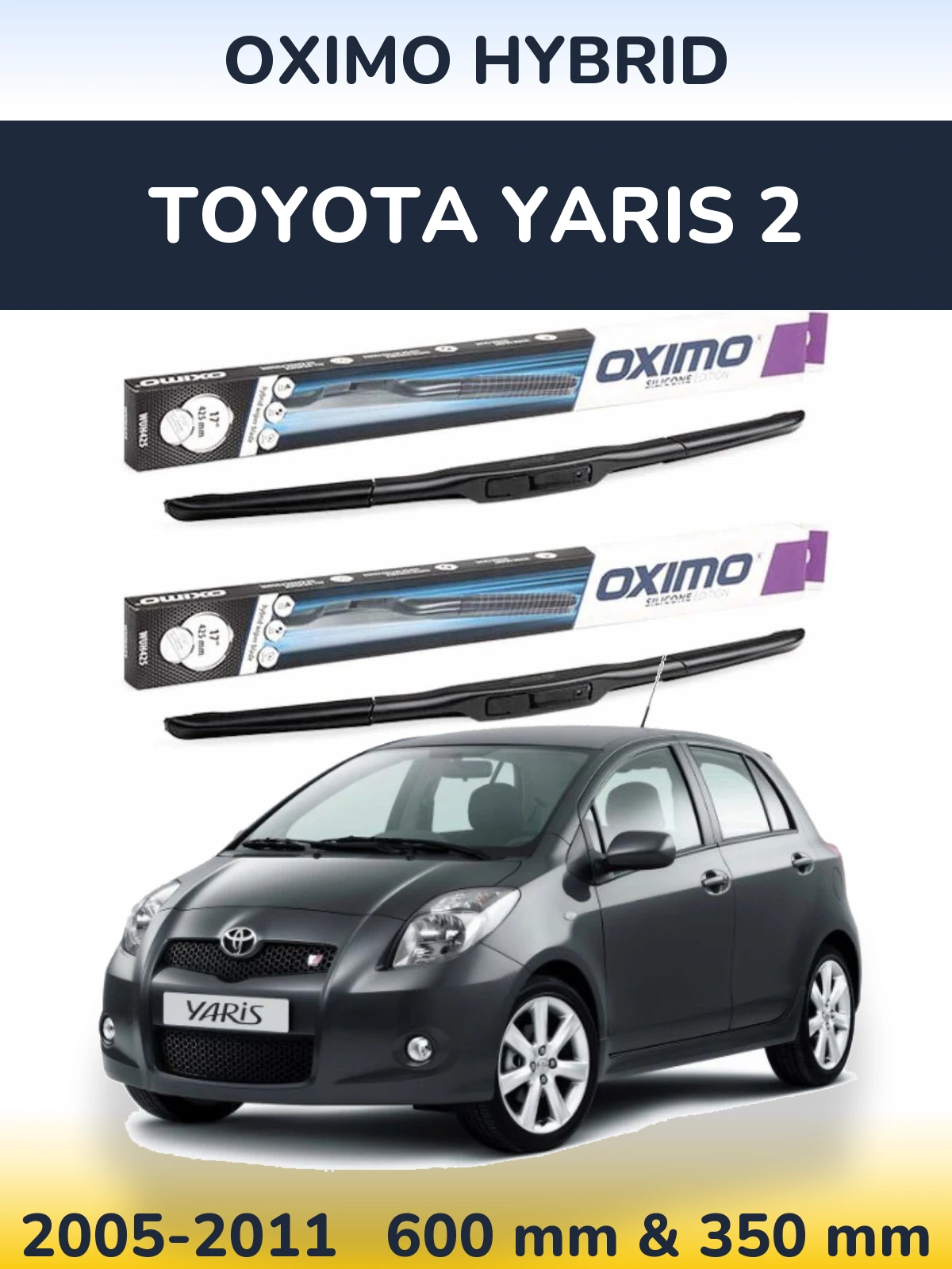Komplet przednich wycieraczek Oximo Hybrid 600 & 350 mm do Toyota Yaris 2 2005-2011