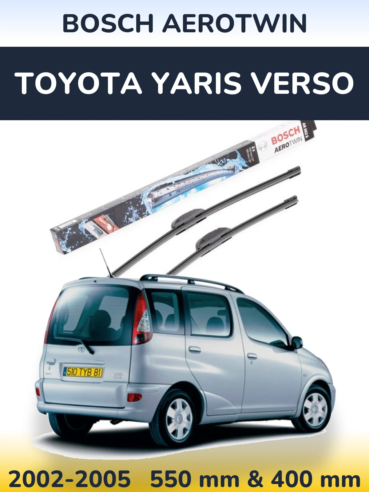 Komplet przednich wycieraczek BOSCH AeroTwin 550 & 400 mm do Toyota Yaris Verso 2002-2005