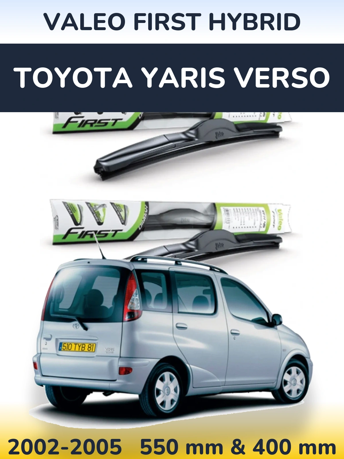 Komplet przednich wycieraczek Valeo First Hybrid 550 & 400 mm do Toyota Yaris Verso 2002-2005