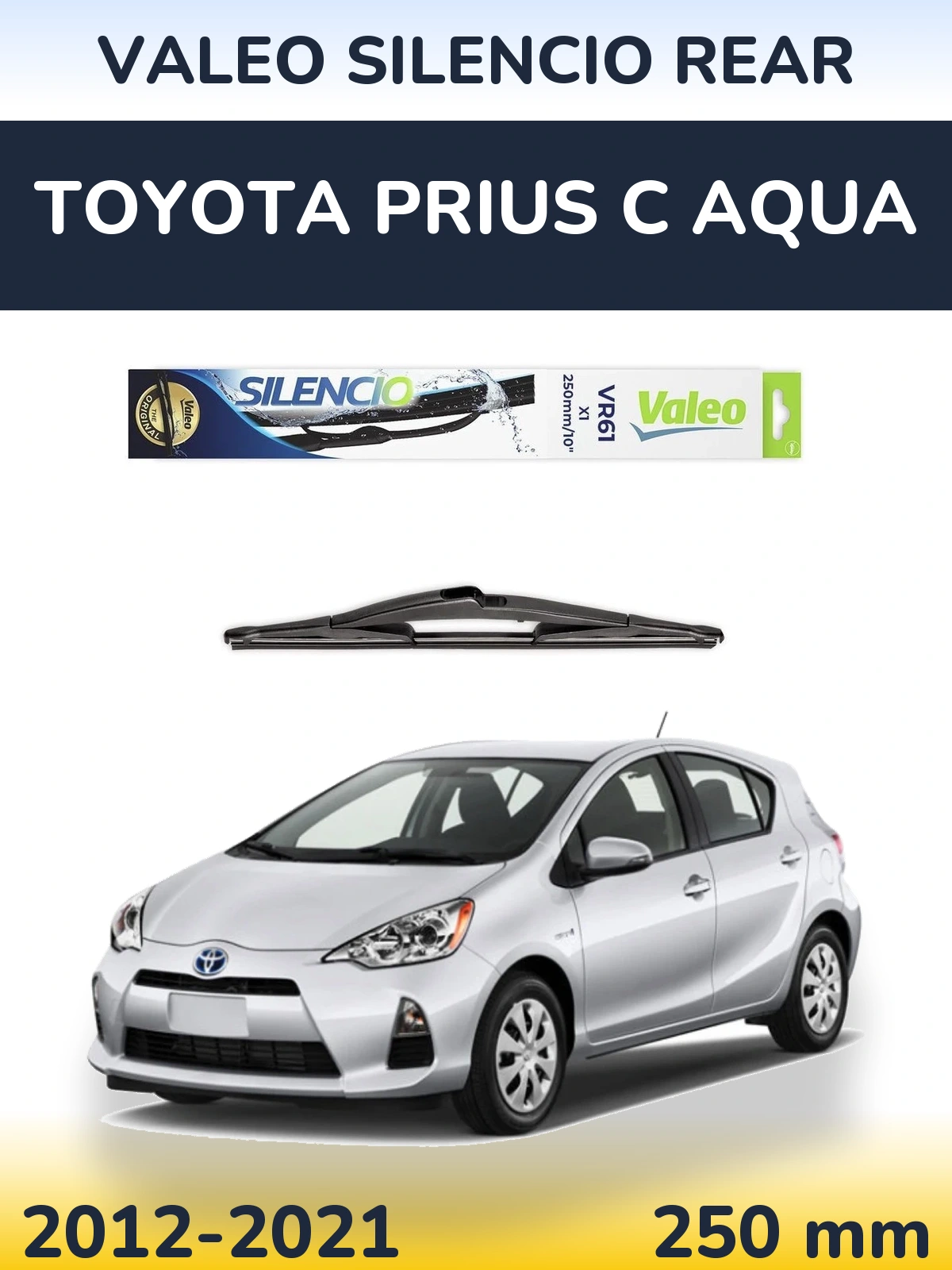 Tylna wycieraczka Valeo Silencio Rear 250 mm do Toyota Prius C Aqua 2012-2021