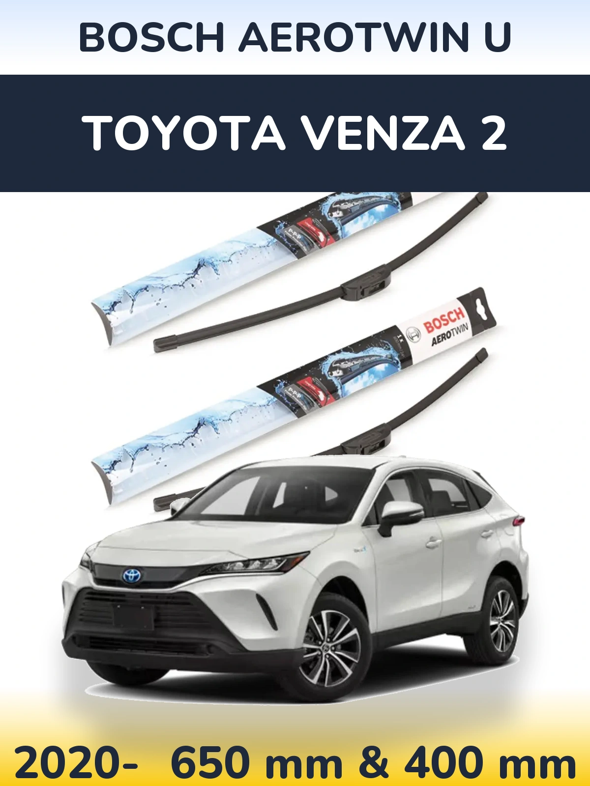 Front wiper blade set BOSCH AeroTwin U 650 & 400 mm for Toyota Venza 2 2020-2026