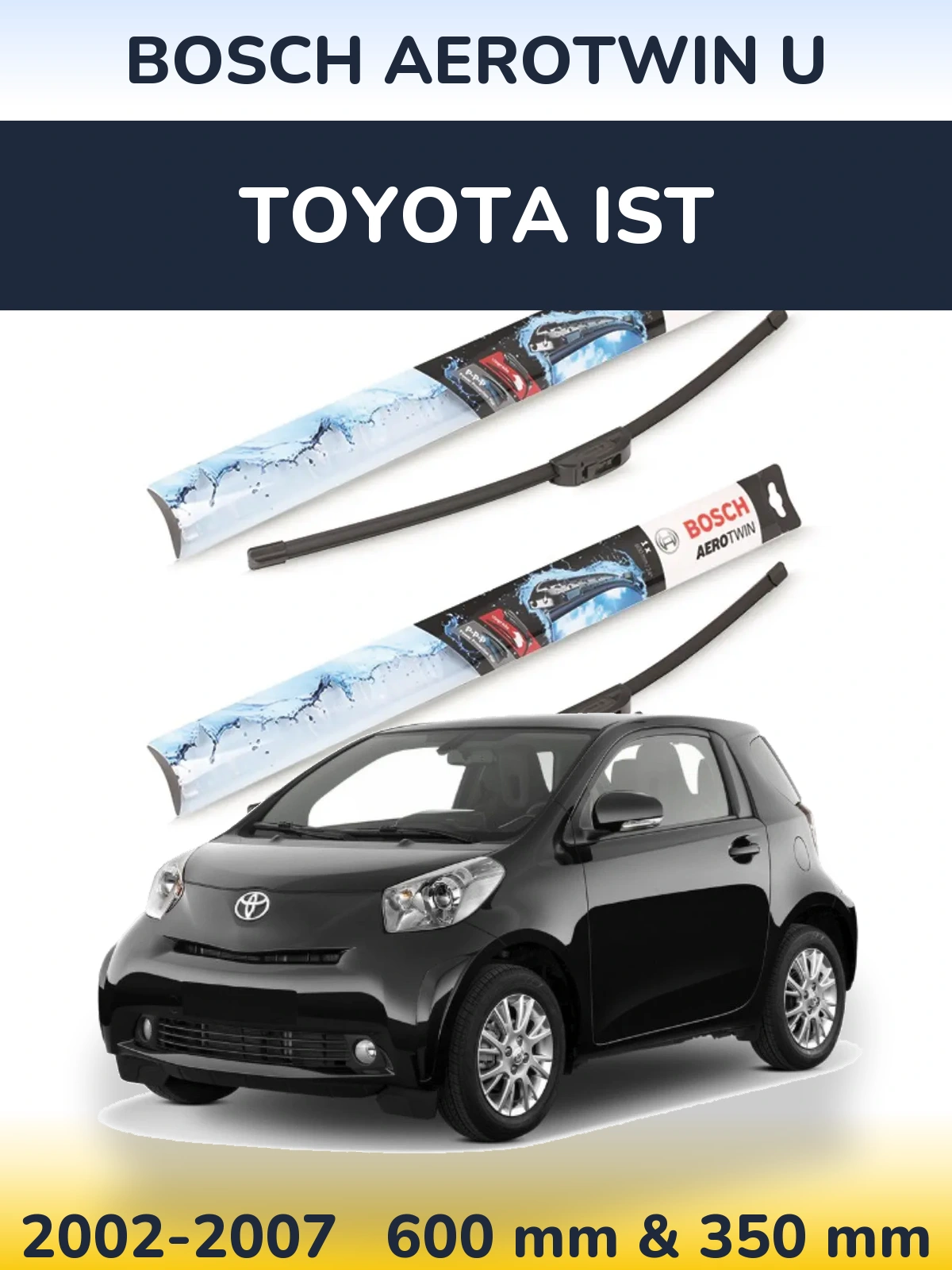 Komplet przednich wycieraczek BOSCH AeroTwin U 600 & 350 mm do Toyota Ist 2002-2007