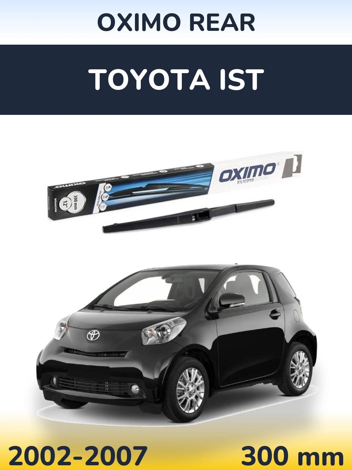 Tylna wycieraczka Oximo Rear 300 mm do Toyota Ist 2002-2007