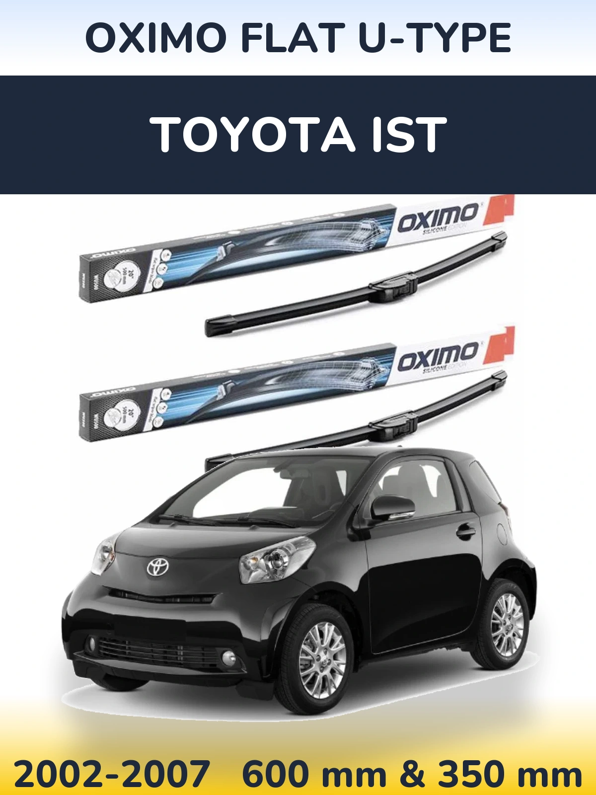 Комплект передних дворников Oximo Flat U-type 600 & 350 мм для Toyota Ist 2002-2007
