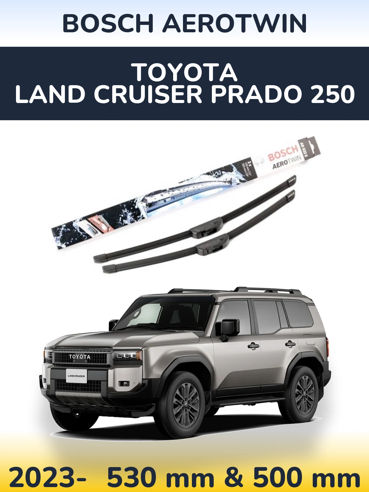 Komplet przednich wycieraczek BOSCH AeroTwin 530 & 500 mm do Toyota Land Cruiser Prado 250 2023-2026