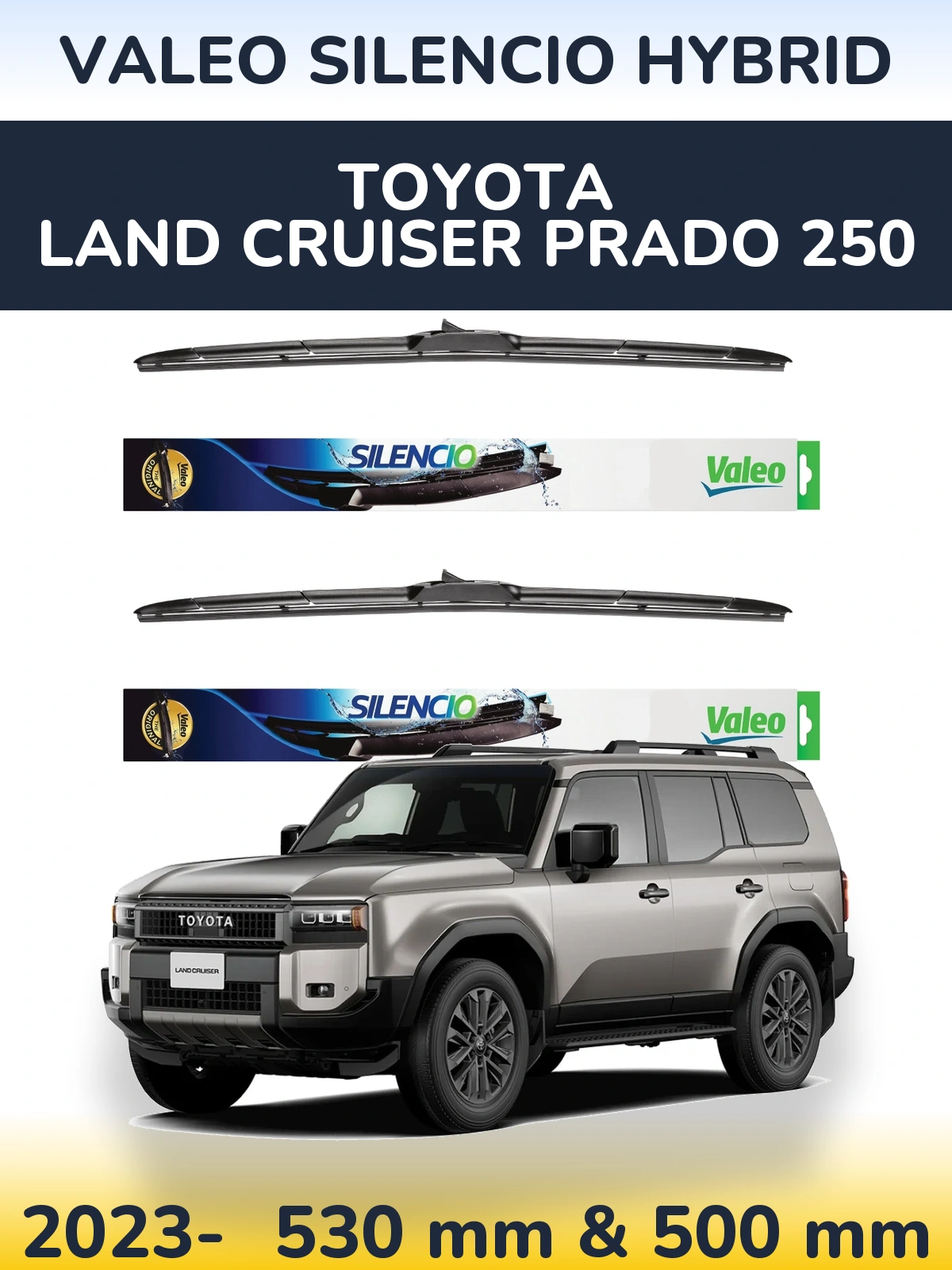 Front wiper blade set Valeo Silencio Hybrid 530 & 500 mm for Toyota Land Cruiser Prado 250 2023-2026