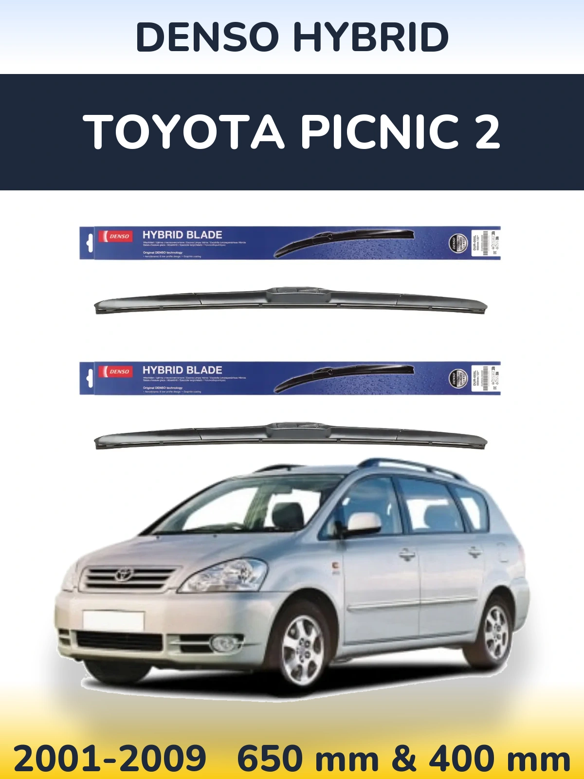 Komplet przednich wycieraczek Denso Hybrid 650 & 400 mm do Toyota Picnic 2 2001-2009