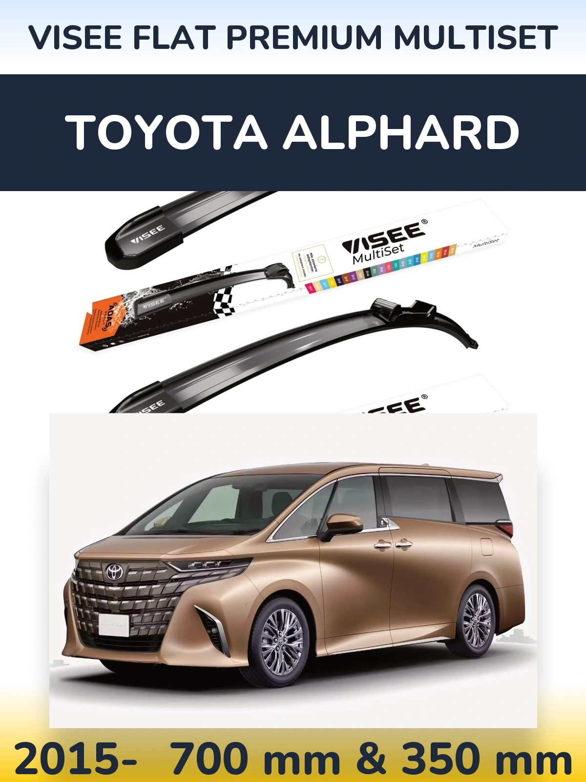 Front wiper blade set VISEE FLAT PREMIUM MultiSet 700 & 350 mm for Toyota Alphard 2015-2026