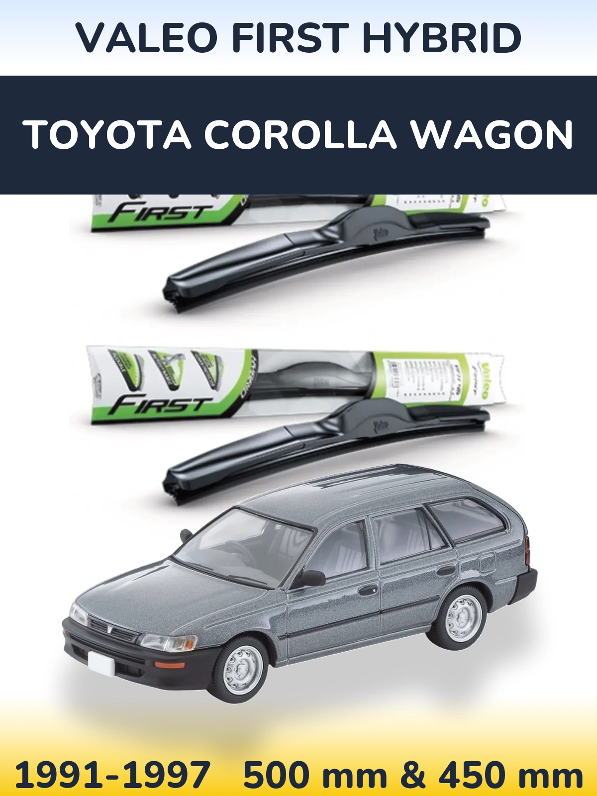 Komplet przednich wycieraczek Valeo First Hybrid 500 & 450 mm do Toyota Corolla Wagon 1991-1997