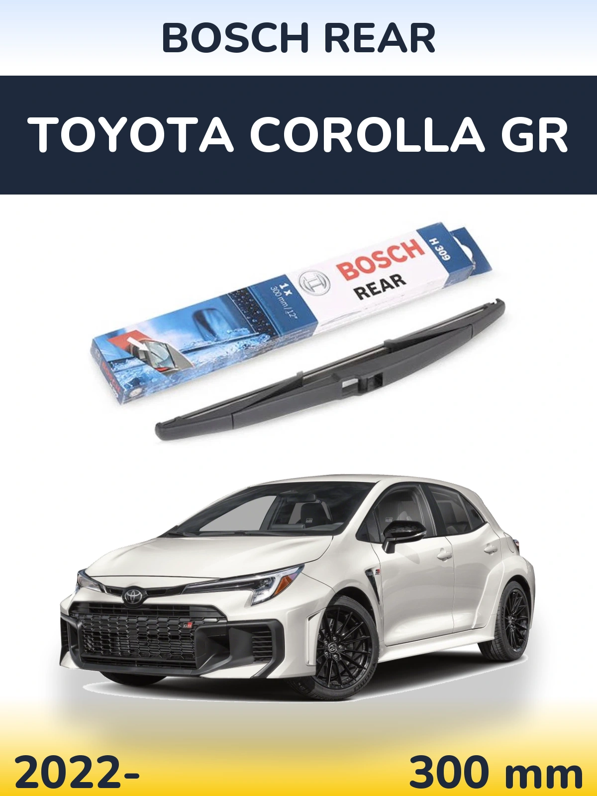 Tylna wycieraczka BOSCH Rear 300 mm do Toyota Corolla GR 2022-2026