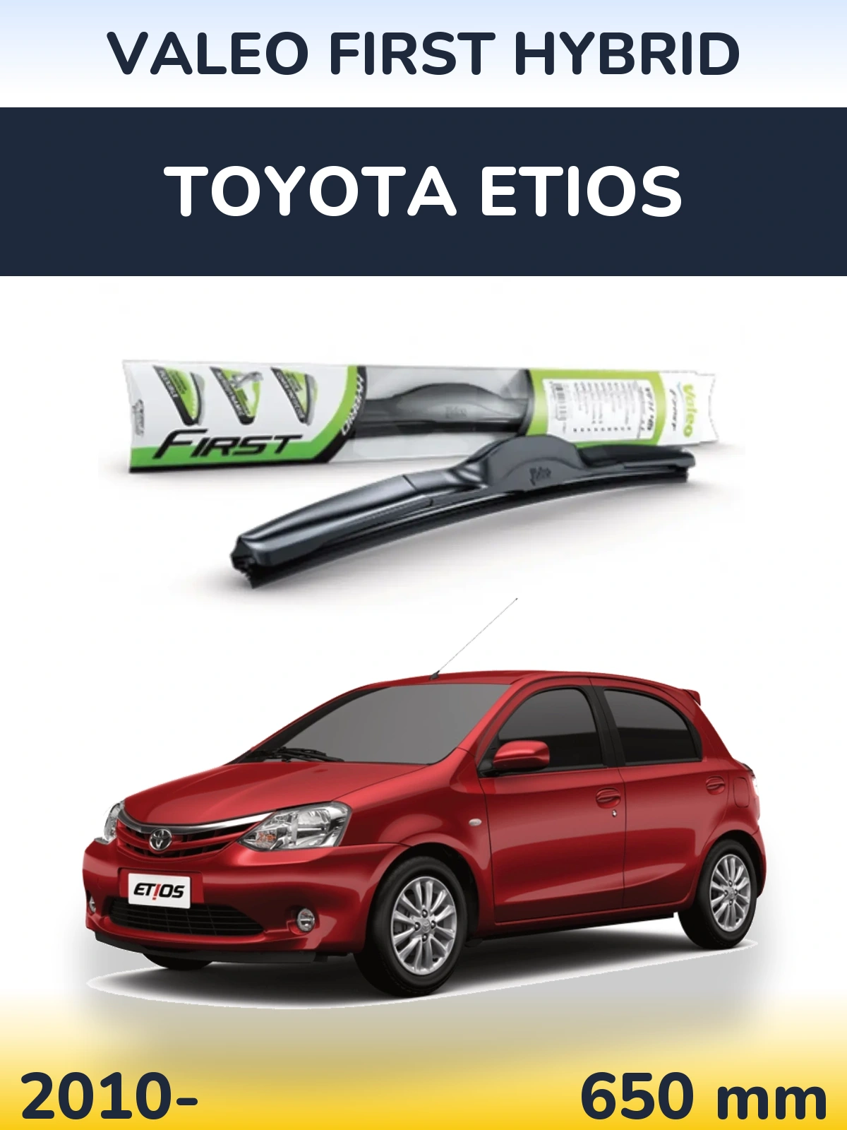 Przednia wycieraczka Valeo First Hybrid 650 mm do Toyota Etios 2010-2026