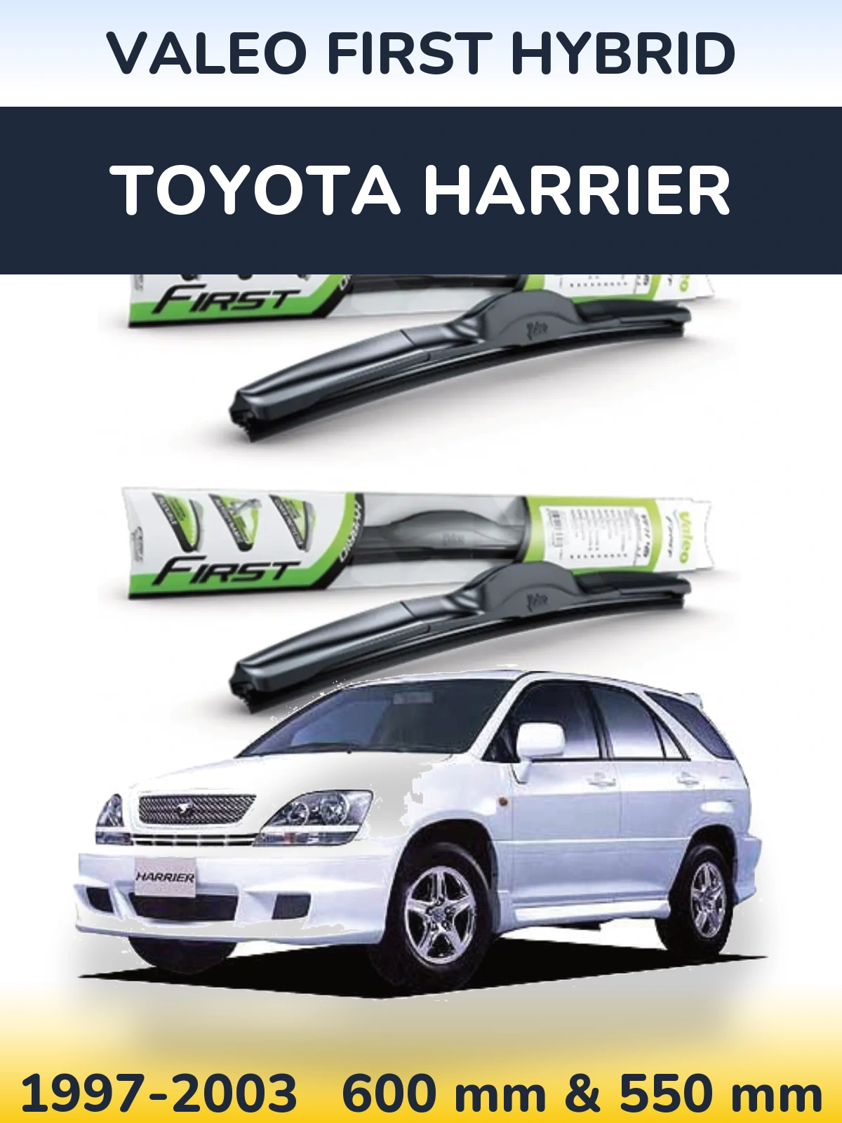 Front wiper blade set Valeo First Hybrid 600 & 550 mm for Toyota Harrier 1997-2003
