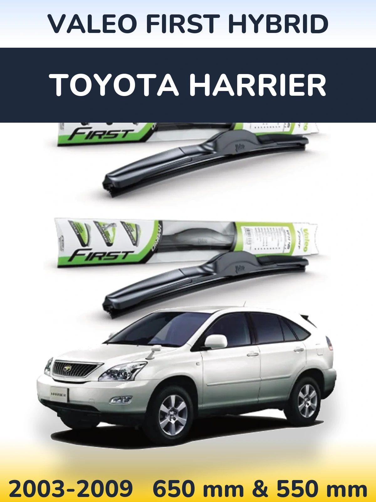Komplet przednich wycieraczek Valeo First Hybrid 650 & 550 mm do Toyota Harrier 2003-2009