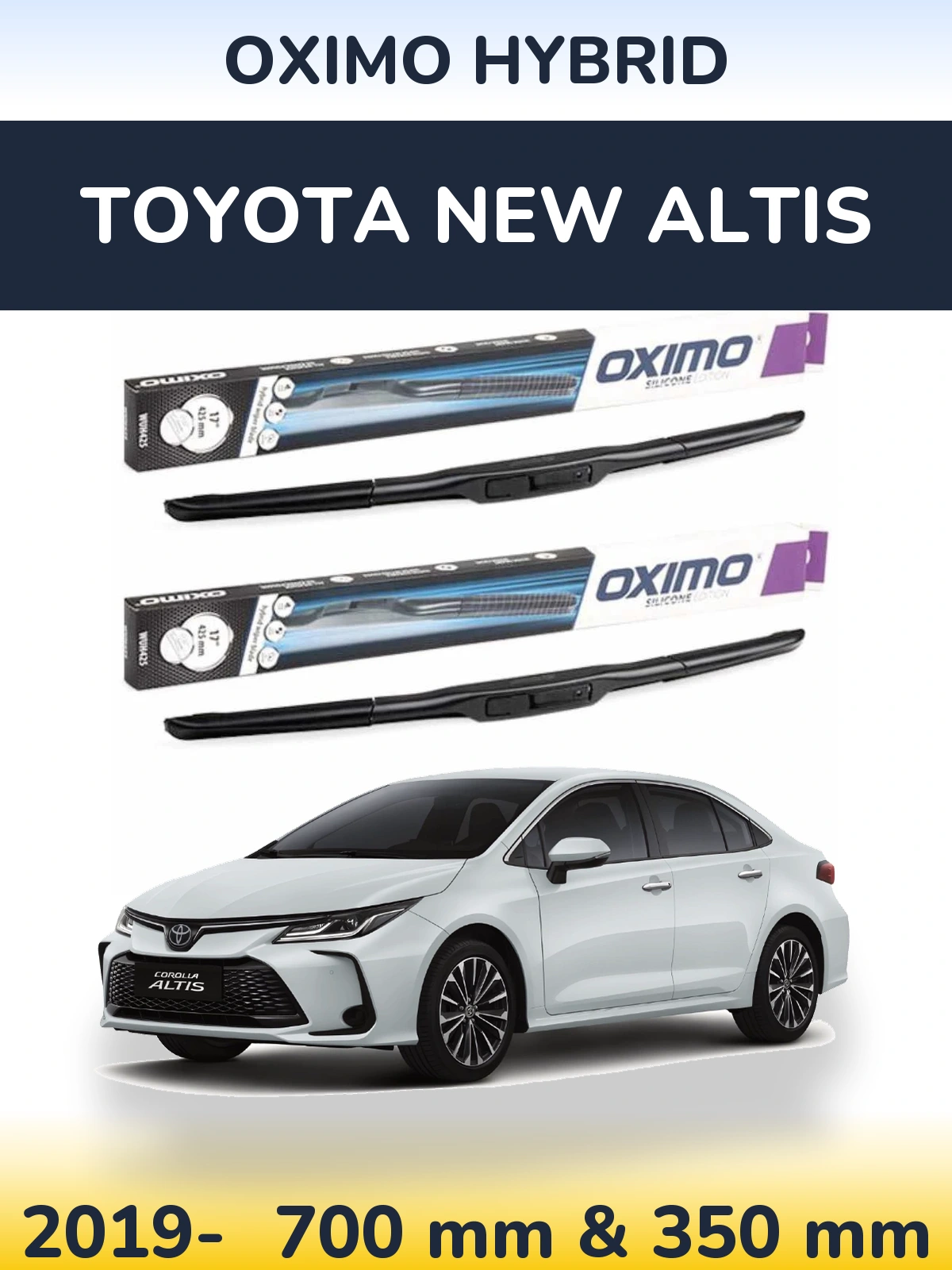 Front wiper blade set Oximo Hybrid 700 & 350 mm for Toyota New Altis 2019-2026