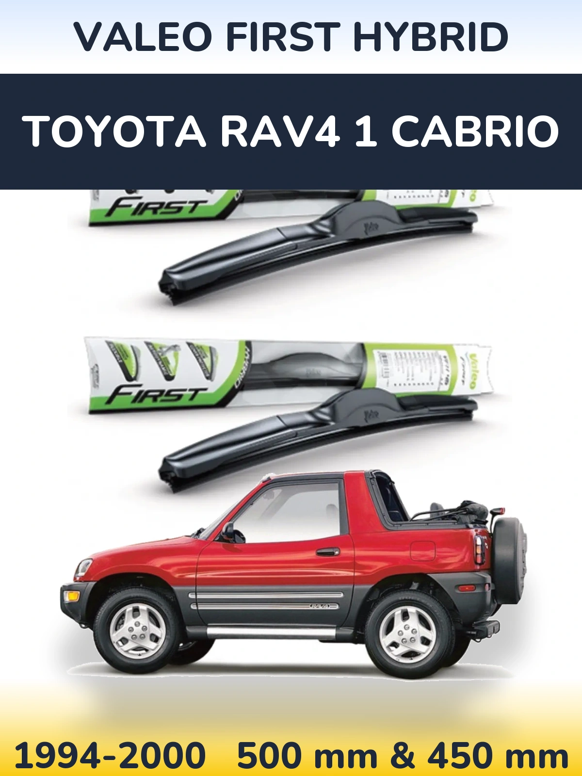 Комплект передних дворников Valeo First Hybrid 500 & 450 мм для Toyota RAV4 1 Cabrio 1994-2000
