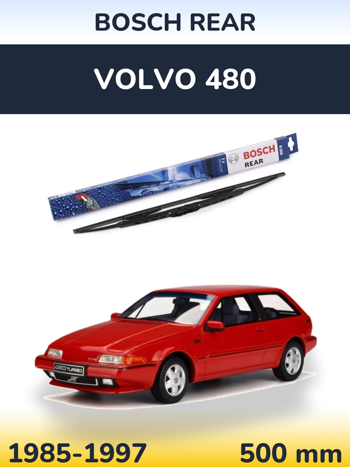 Tylna wycieraczka BOSCH Rear 500 mm do Volvo 480 1985-1997