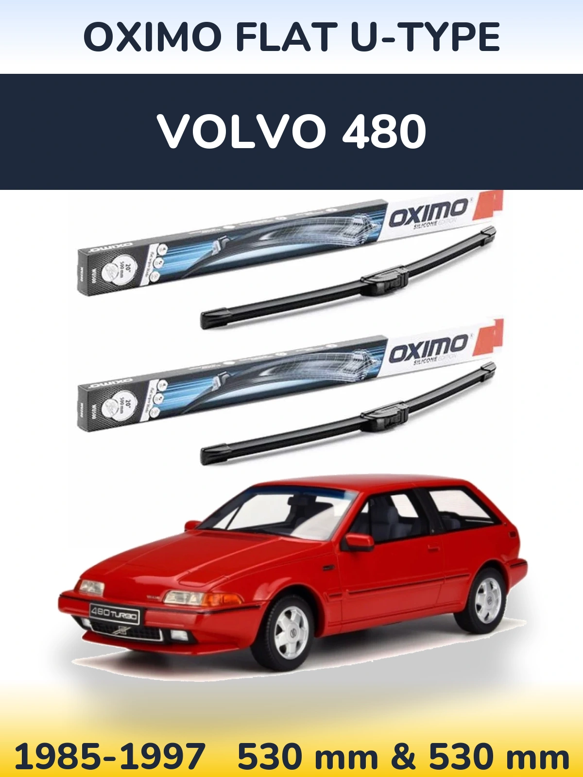 Front wiper blade set Oximo Flat U-type 530 & 530 mm for Volvo 480 1985-1997