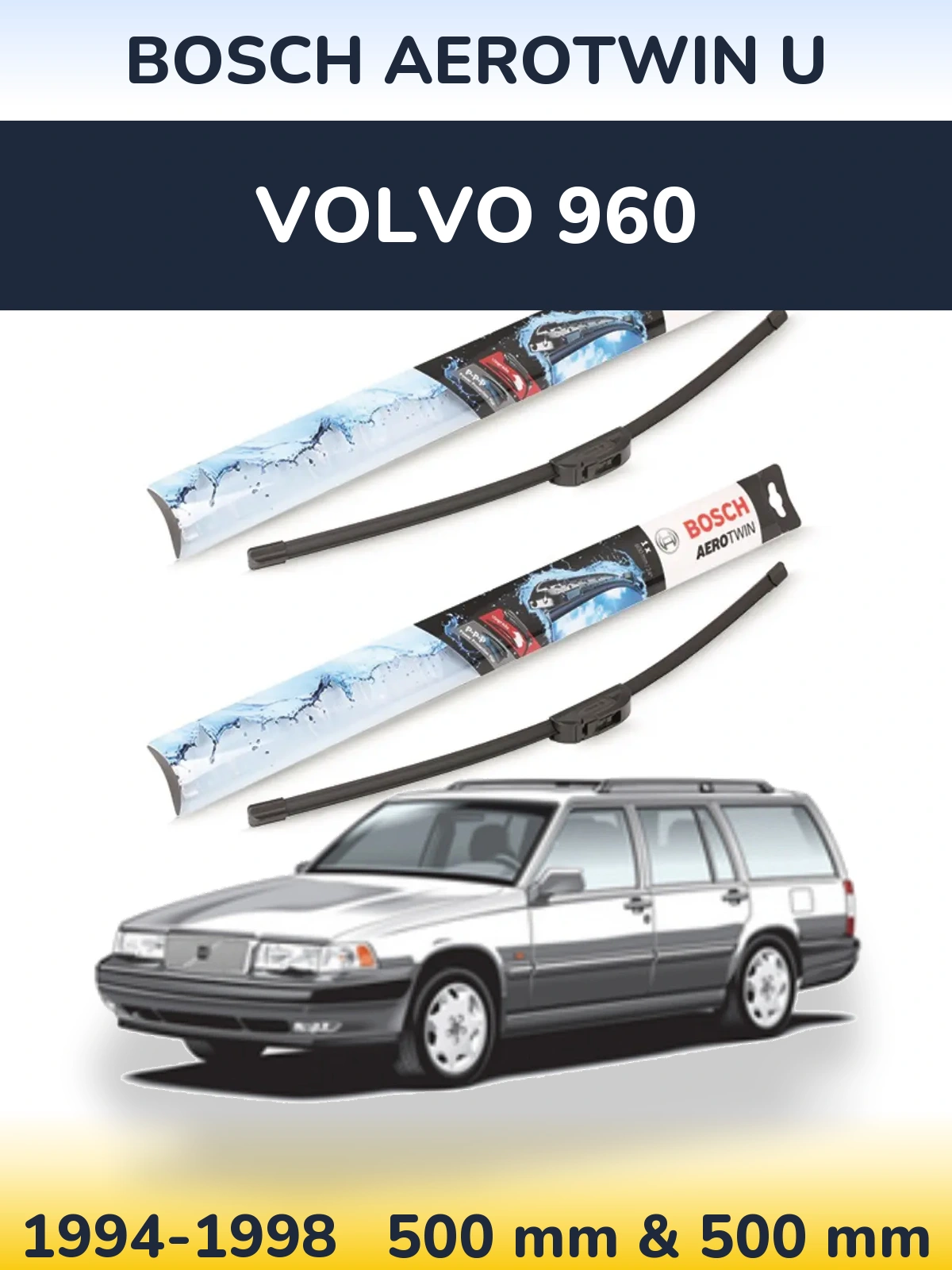 Komplet przednich wycieraczek BOSCH AeroTwin U 500 & 500 mm do Volvo 960 1994-1998