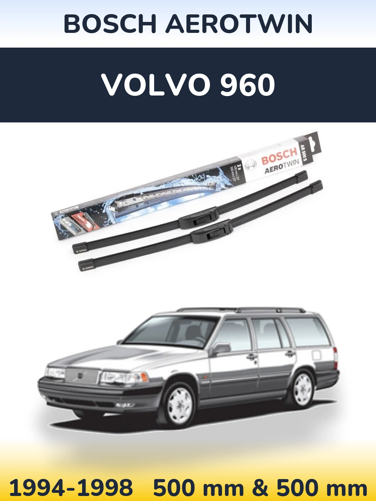 Komplet przednich wycieraczek BOSCH AeroTwin 500 & 500 mm do Volvo 960 1994-1998